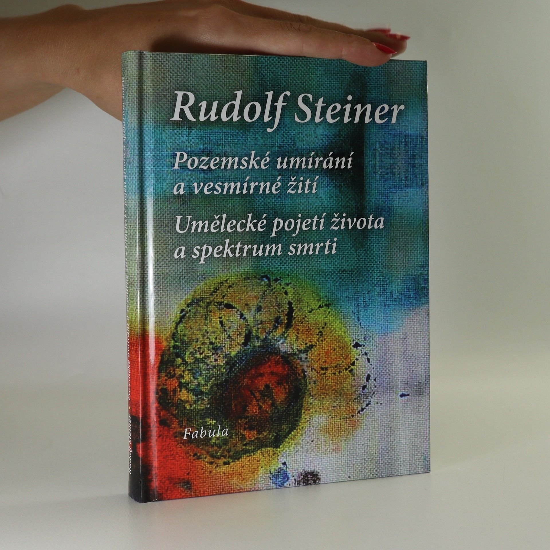 Rudolf Steiner Pozemské umírání a vesmírné žití. Umělecké pojetí života a spektrum smrti