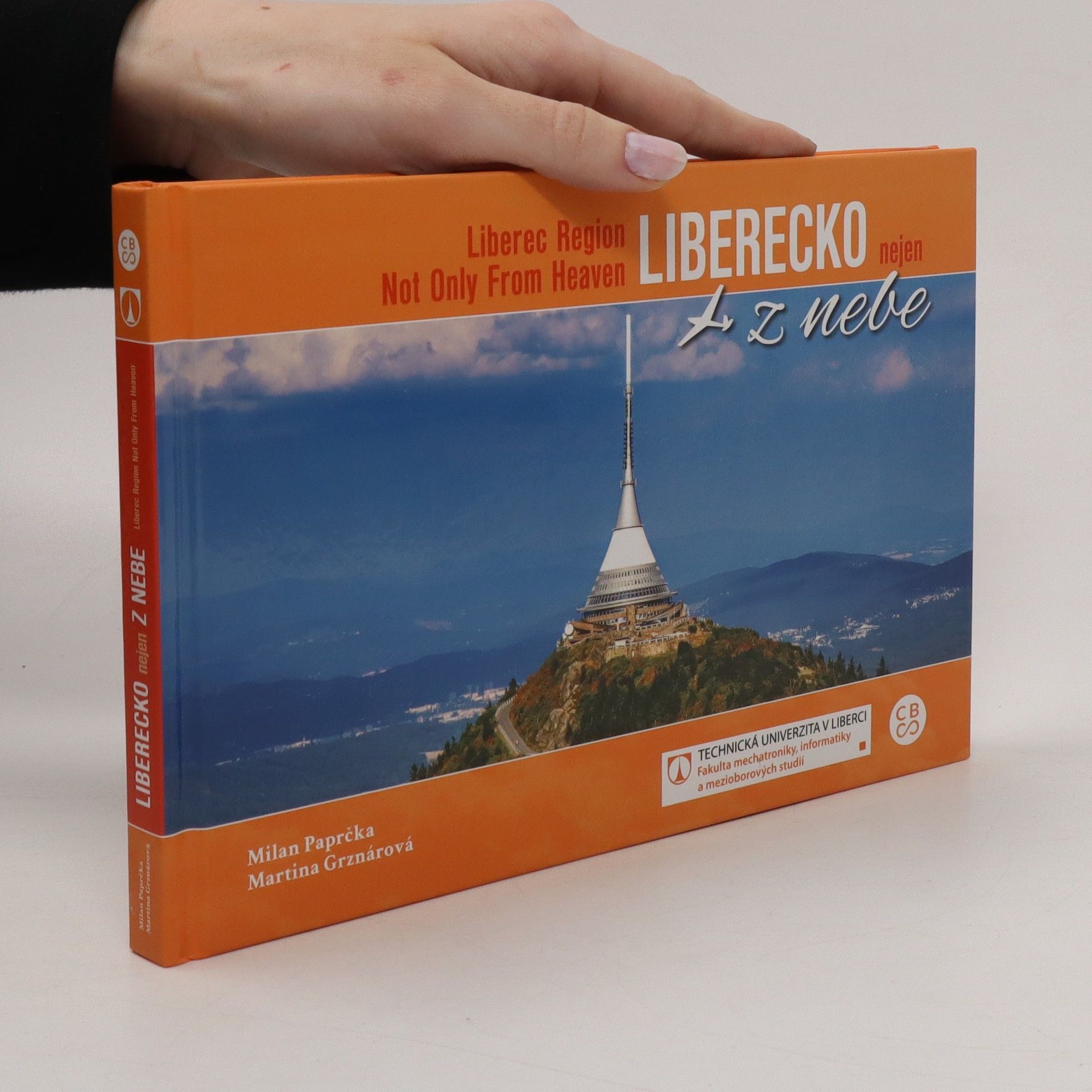 Milan Paprčka Liberecko nejen z nebe = Liberec Region Not Only From Heaven