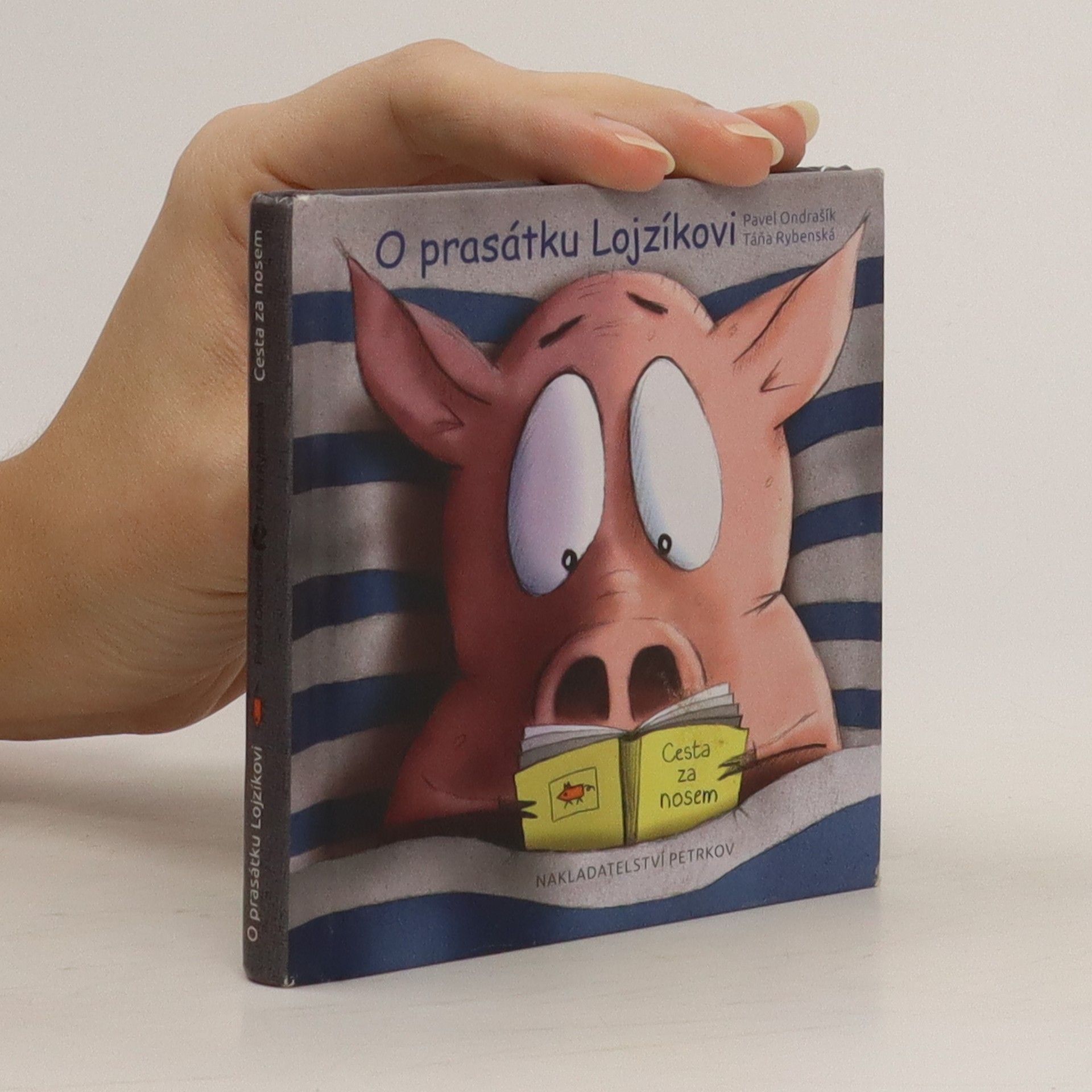 Pavel Ondrašík O prasátku Lojzíkovi – Cesta za nosem