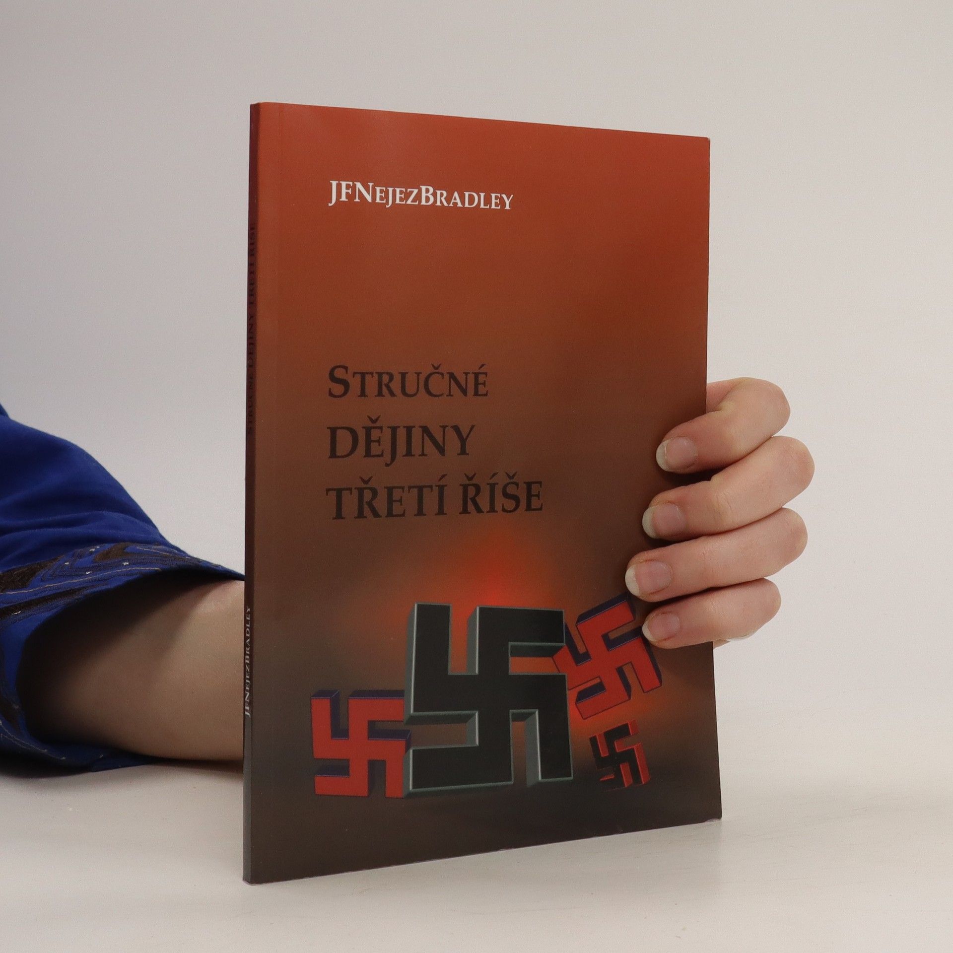 Jan František Nejez Bradley Stručné dějiny třetí říše