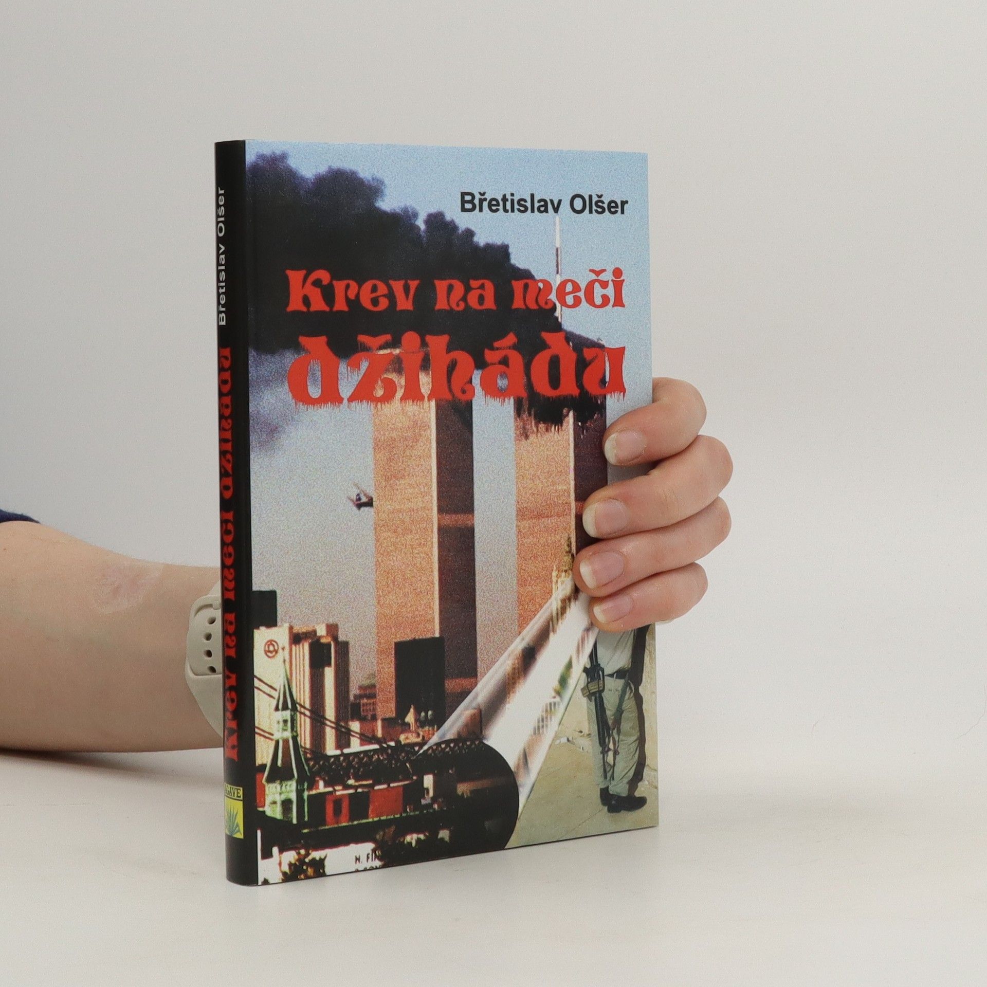 Břetislav Olšer Krev na meči džihádu