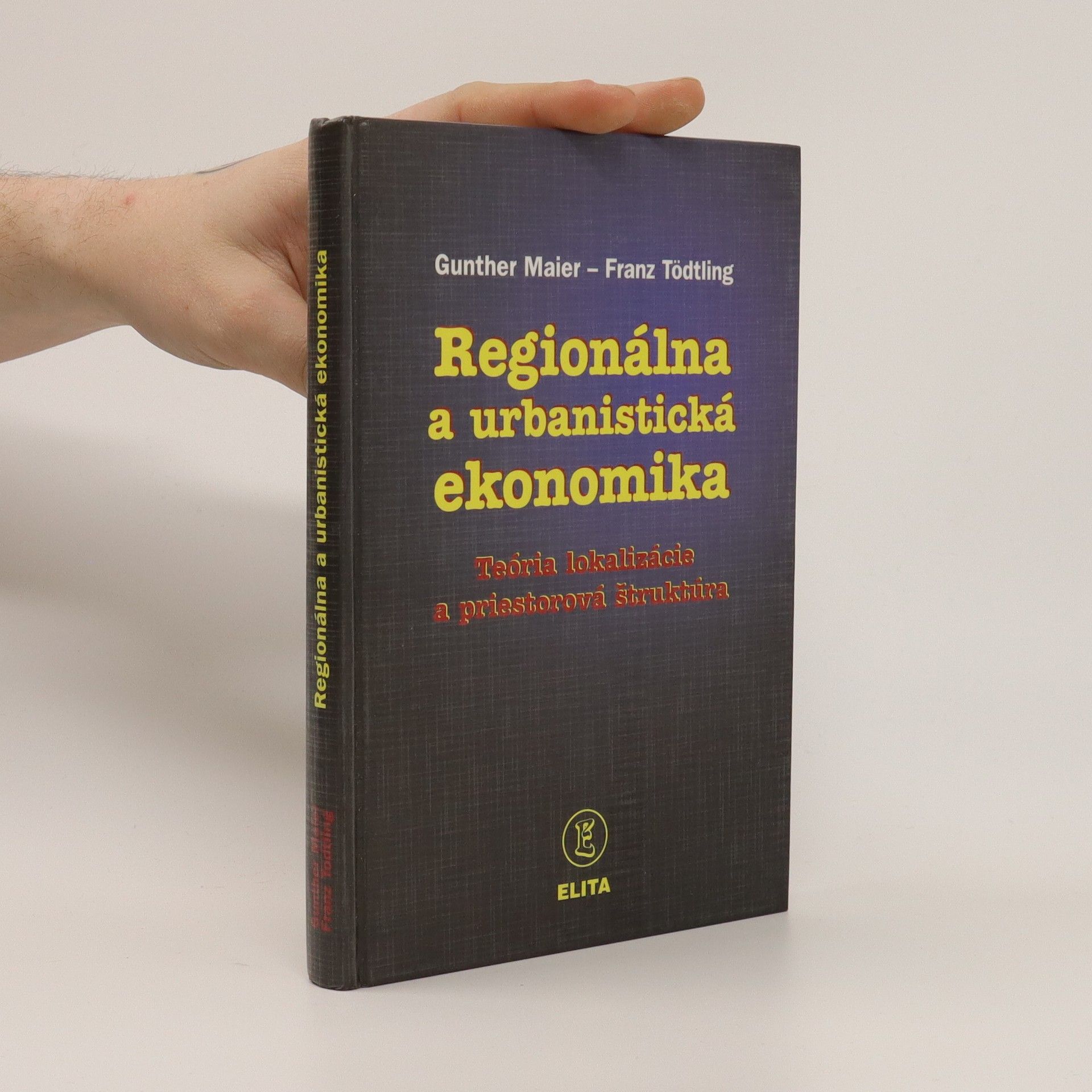 Dieter Maier Regionálna a urbanistická ekonomika : teória lokalizácie a priestorová štruktúra