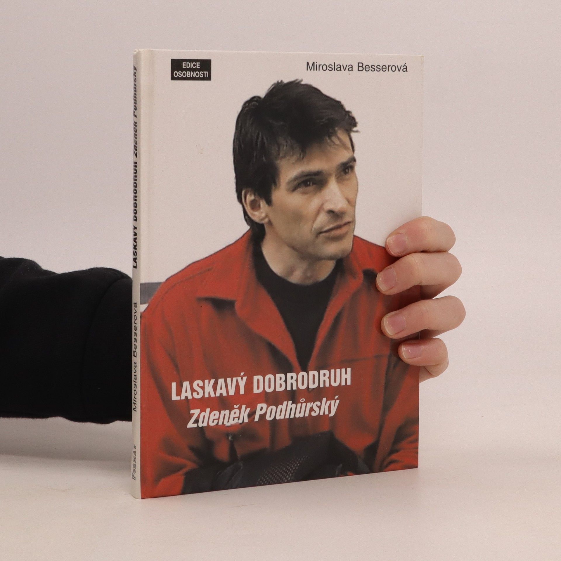Miroslava Besserová Laskavý dobrodruh Zdeněk Podhůrský