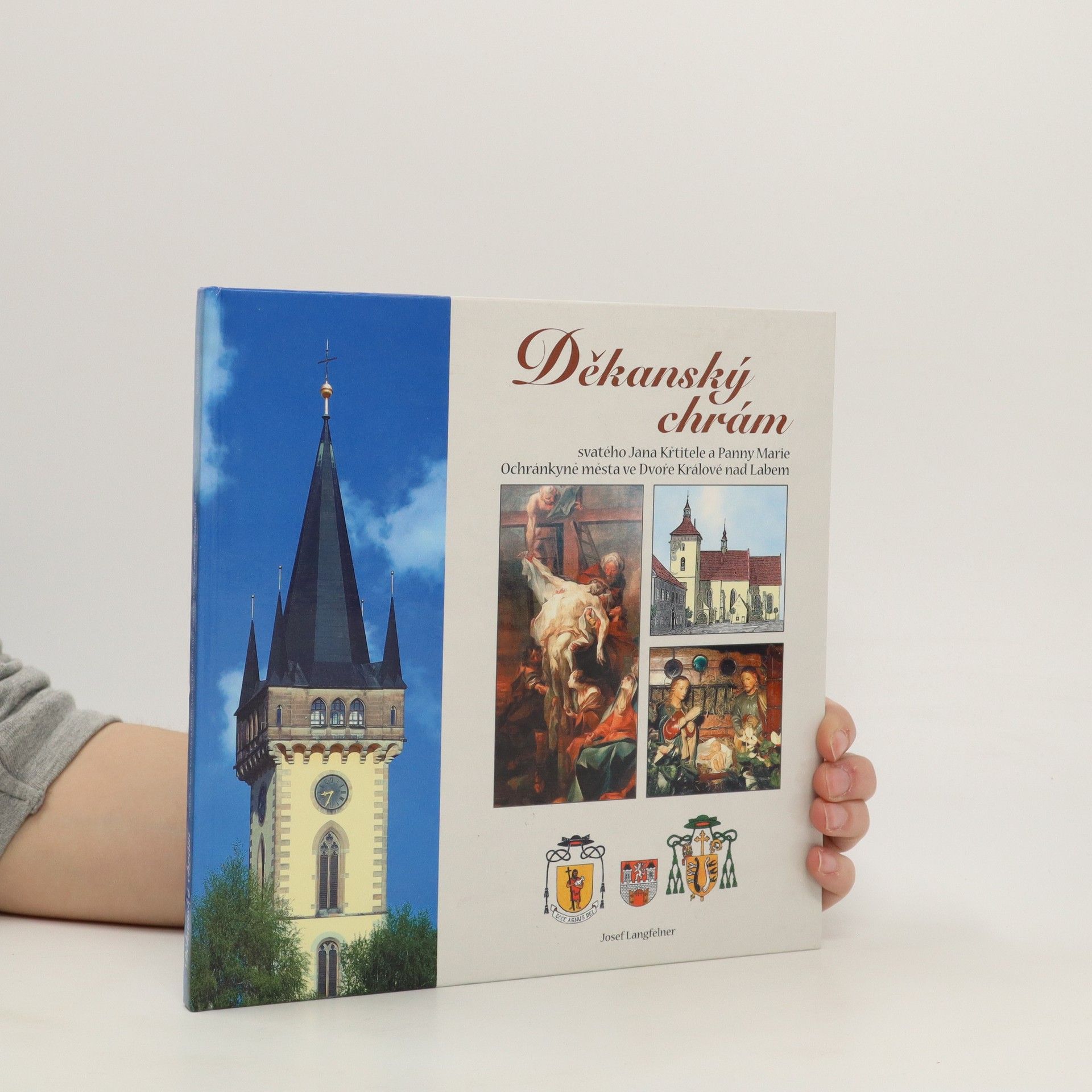 Josef Langfelner Děkanský chrám svatého Jana Křtitele a Panny Marie Ochránkyně města ve Dvoře Králové nad Labem
