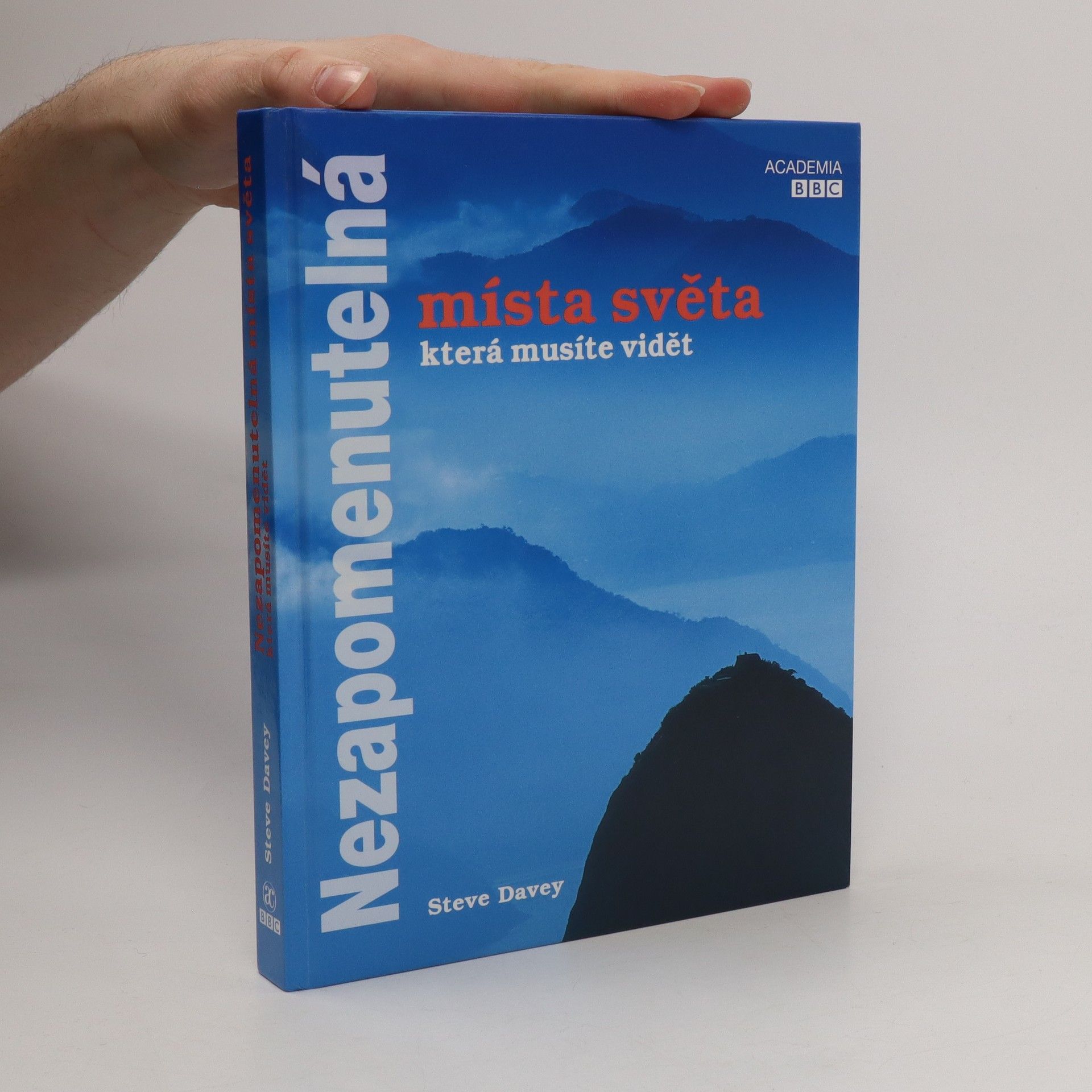 Steve Davey Nezapomenutelná místa světa, která musíte vidět