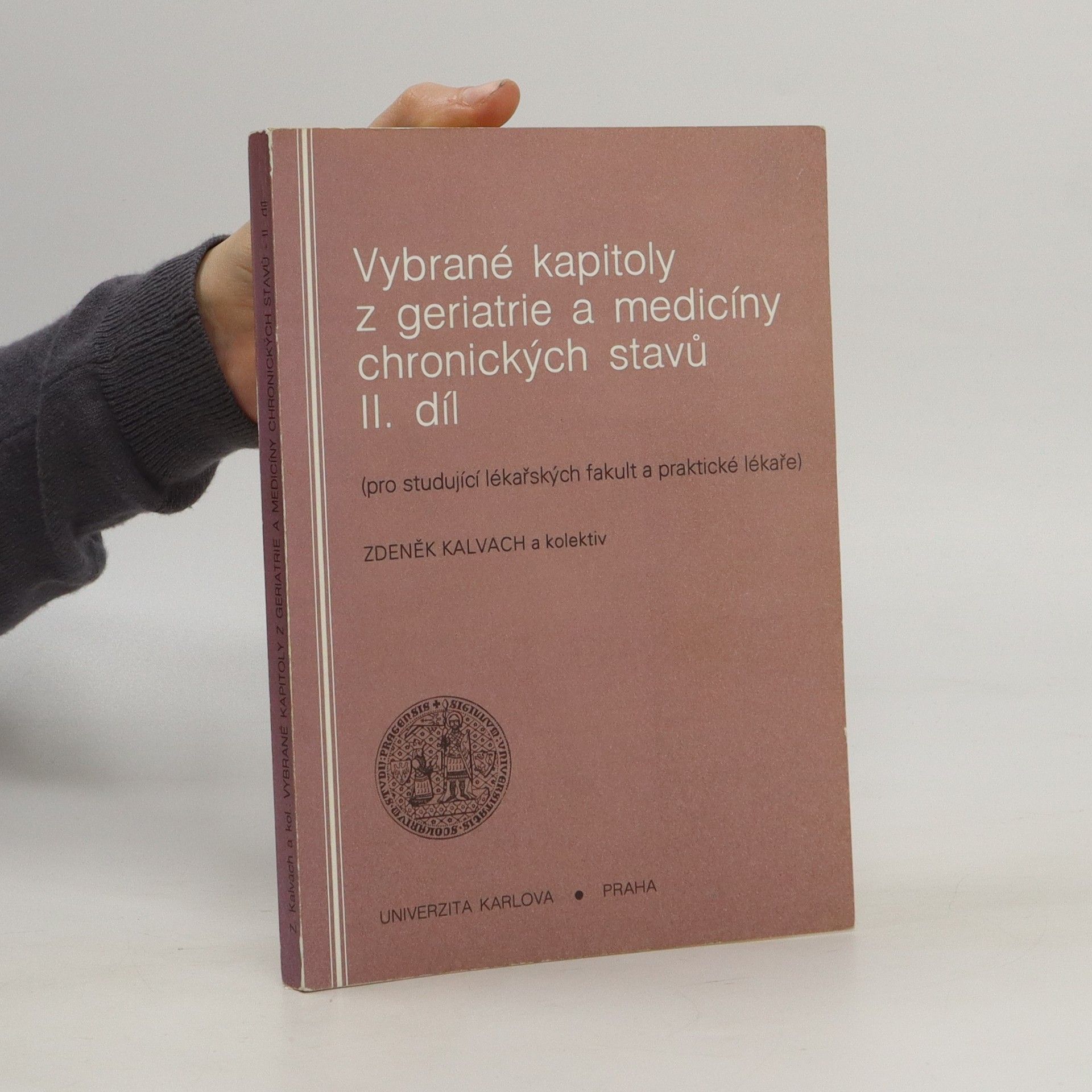 Zdeněk Kalvach Vybrané kapitoly z geriatrie a medicíny chronických stavů (2. díl)