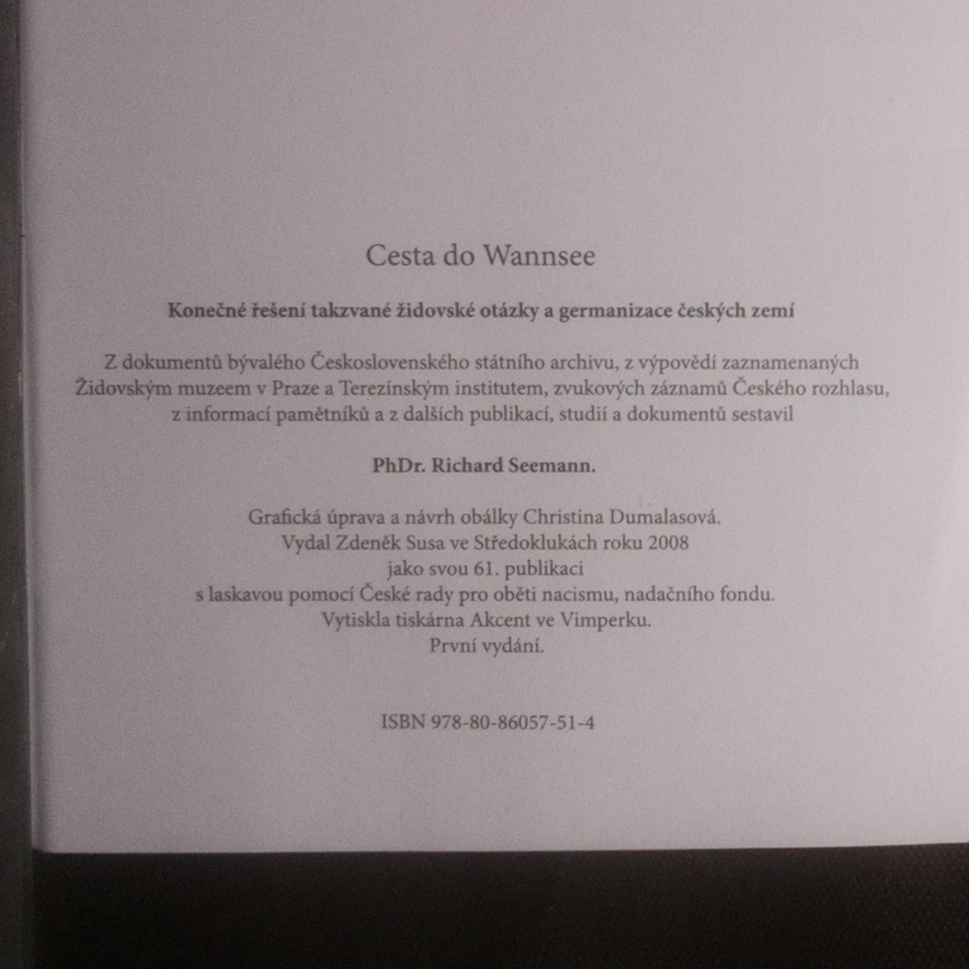 Richard Seemann Cesta do Wannsee. Konečné řešení takzvané židovské otázky a germanizace českých zemí.
