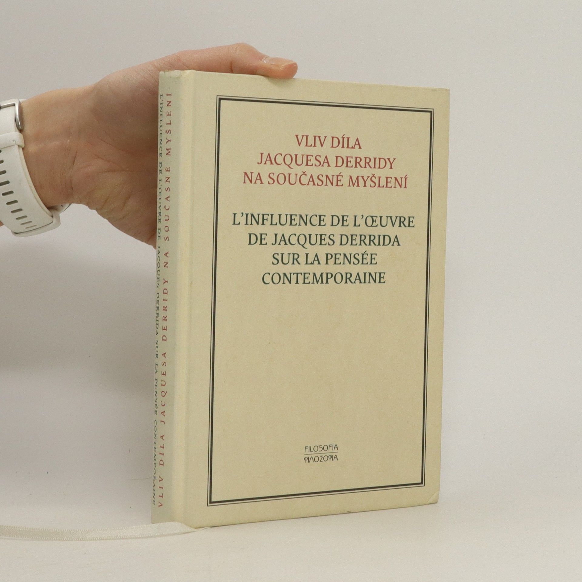 Marcela Sedláčková L'influence de l'oeuvre de Jacques Derrida sur la pensée contemporaine; Vliv díla Jacquesa Derridy na současné myšlení