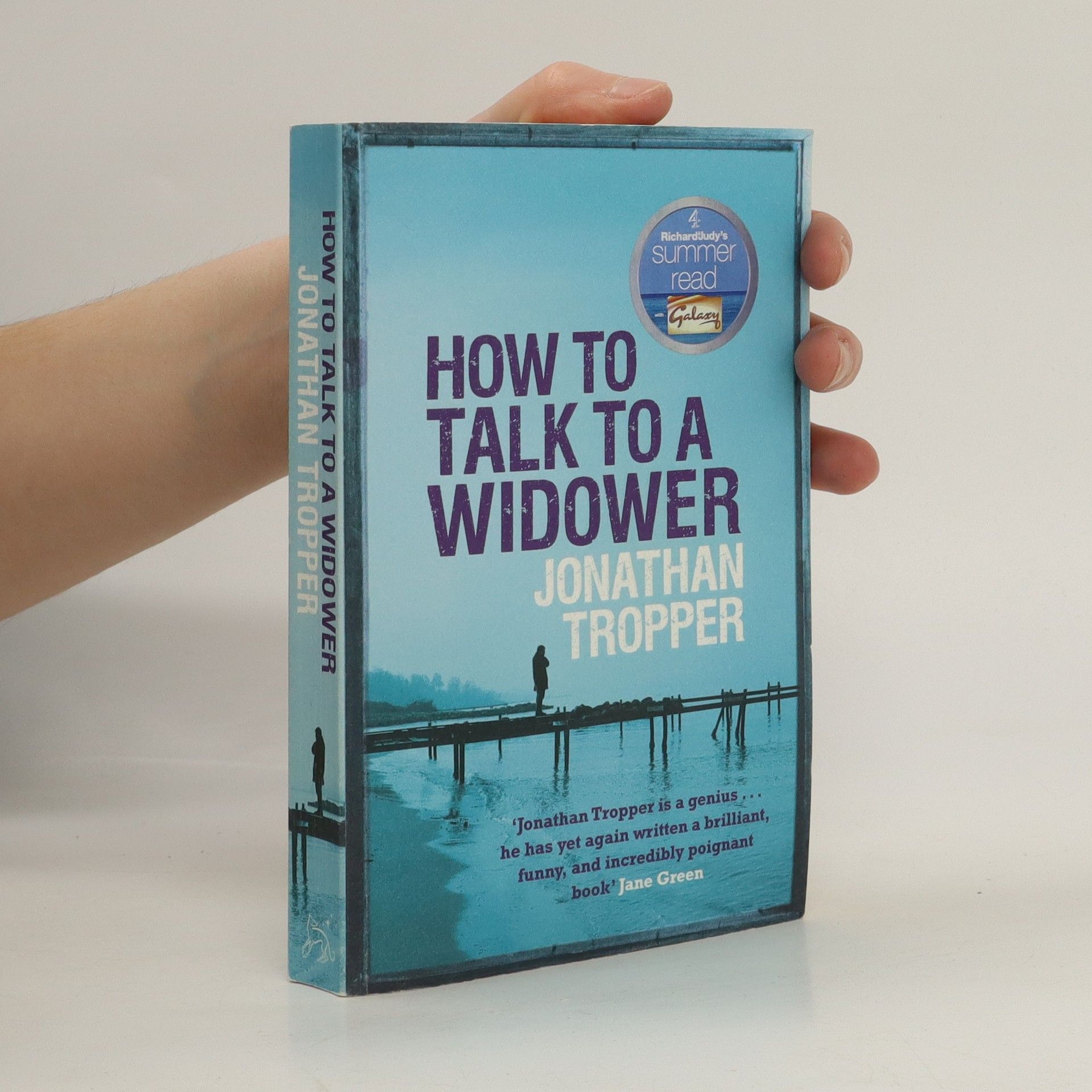 Jonathan Tropper How to talk to a widower