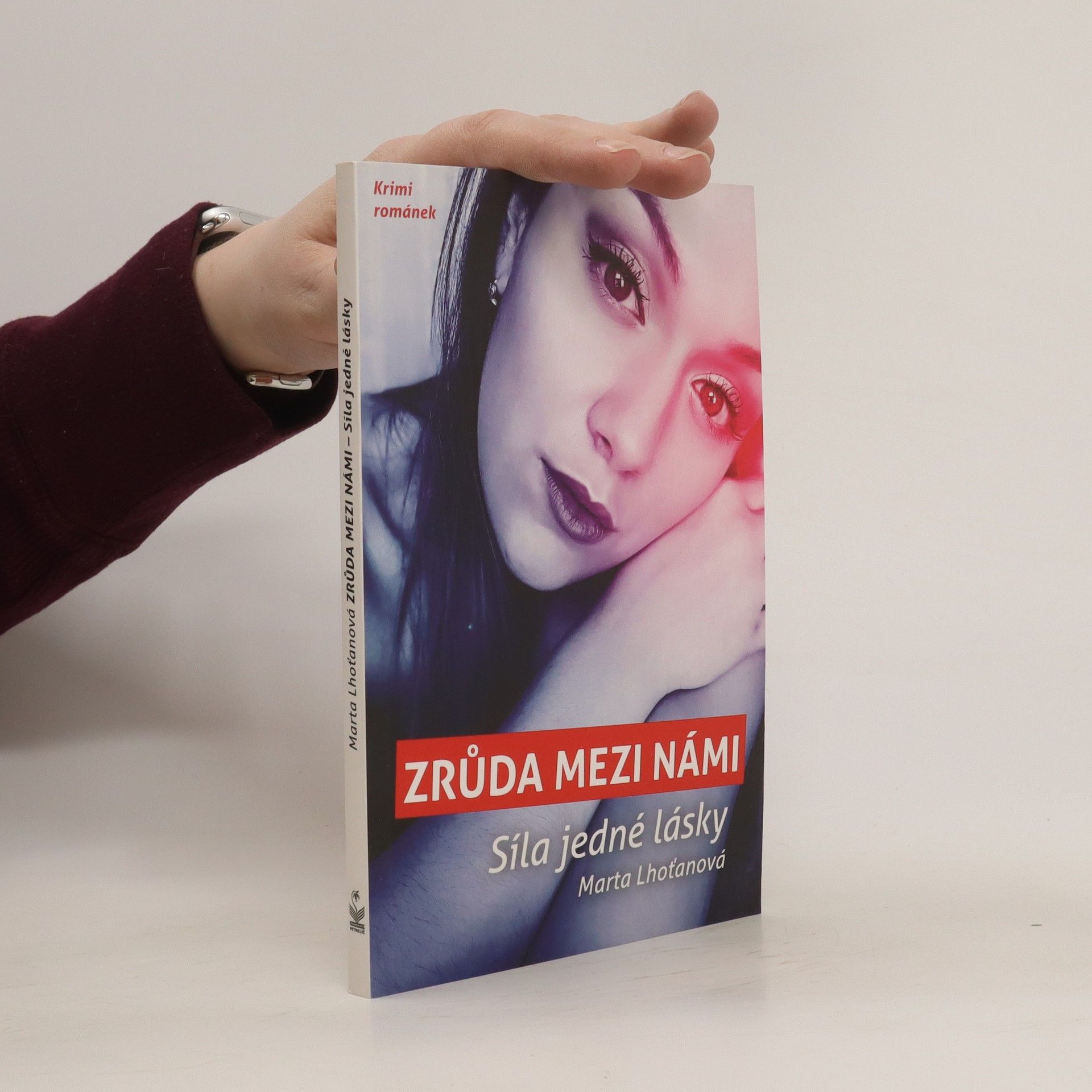 Marta Lhoťanová Zrůda mezi námi. Síla jedné lásky