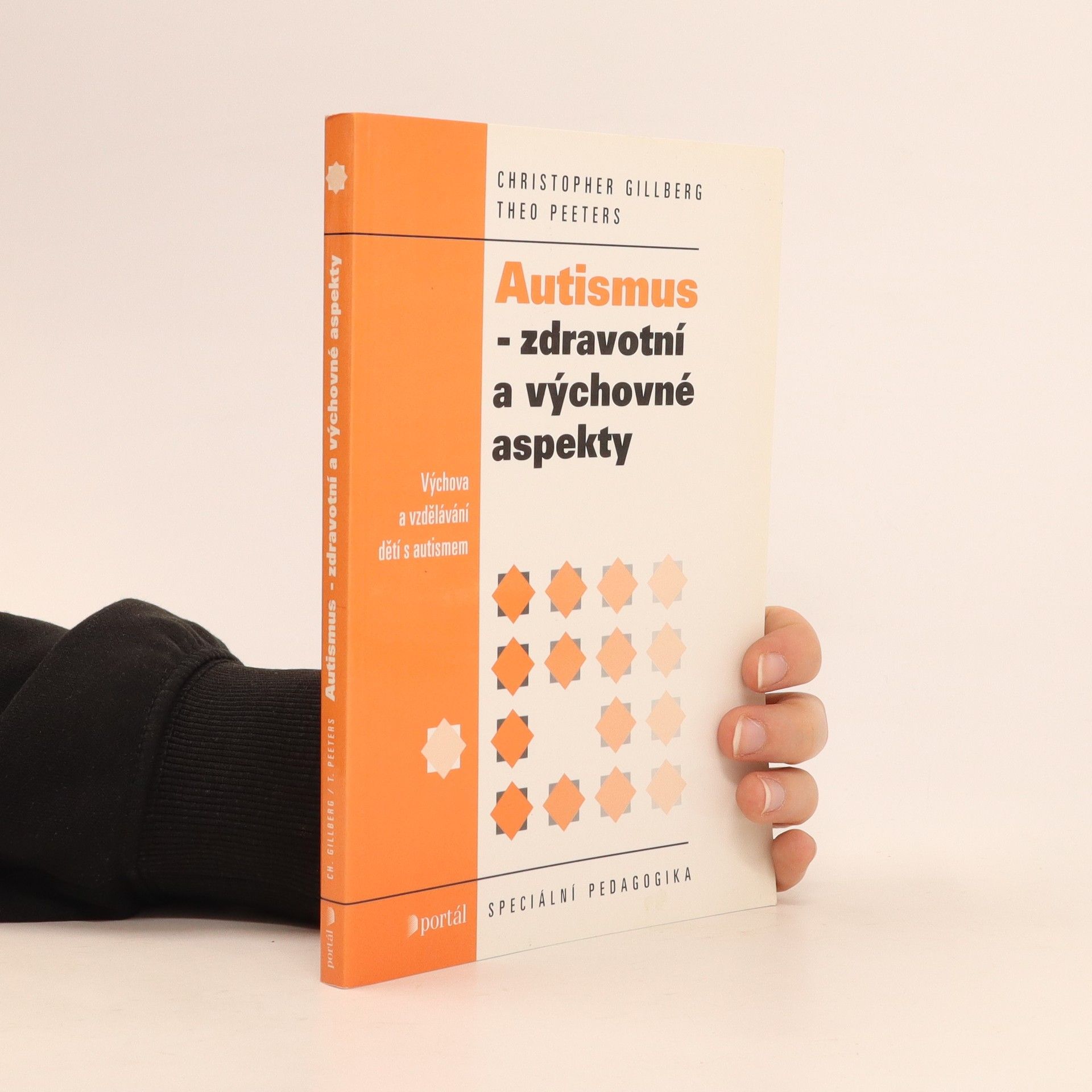 Christopher Gillberg Autismus - zdravotní a výchovné aspekty : výchova a vzdělávání dětí s autismem