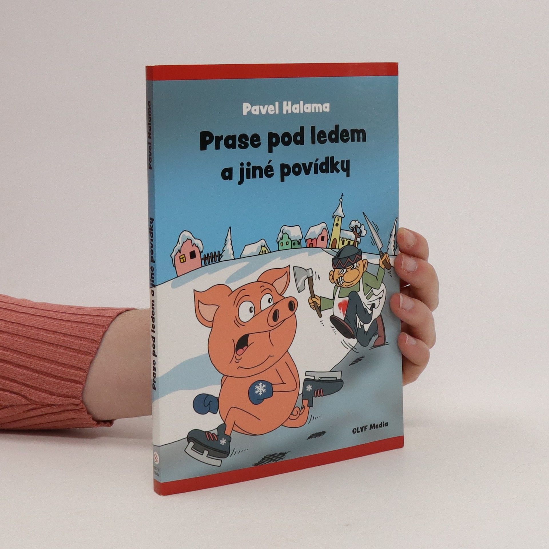 Pavel Halama Prase pod ledem a jiné povídky