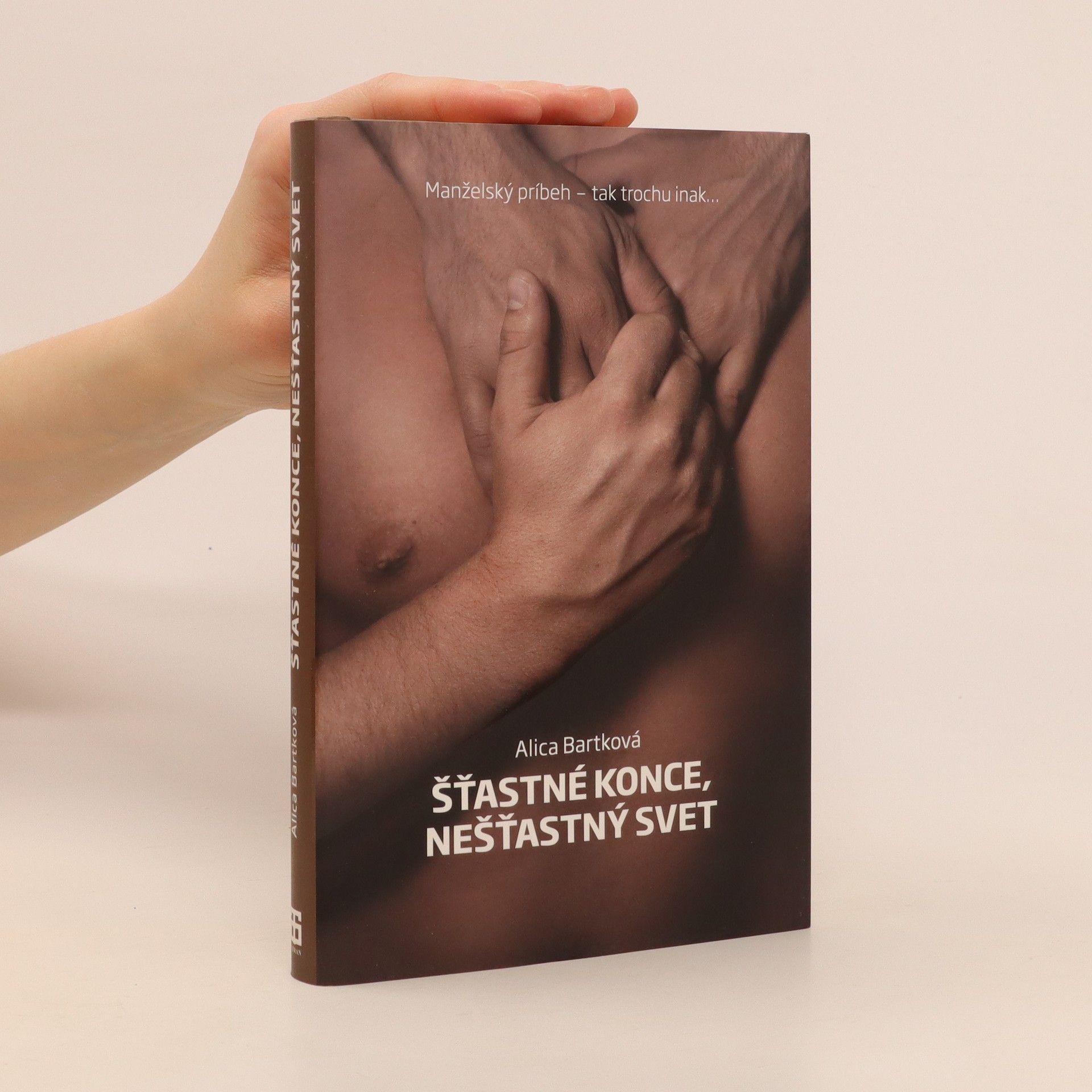 Alica Bartková Šťastné konce, nešťastný svet: Manželský príbeh - tak trochu inak...