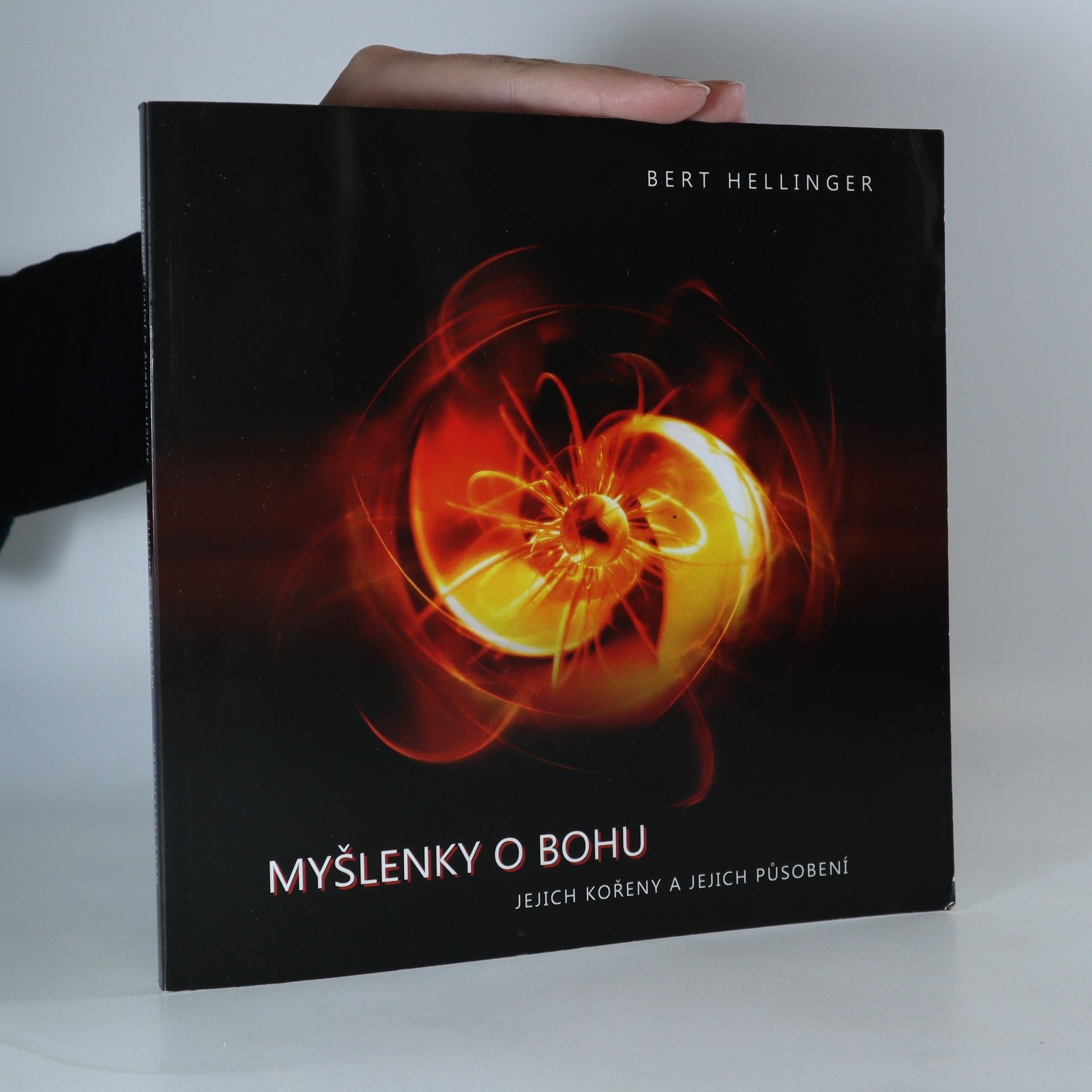 Bert Hellinger Myšlenky o Bohu. Jejich kořeny a jejich působení