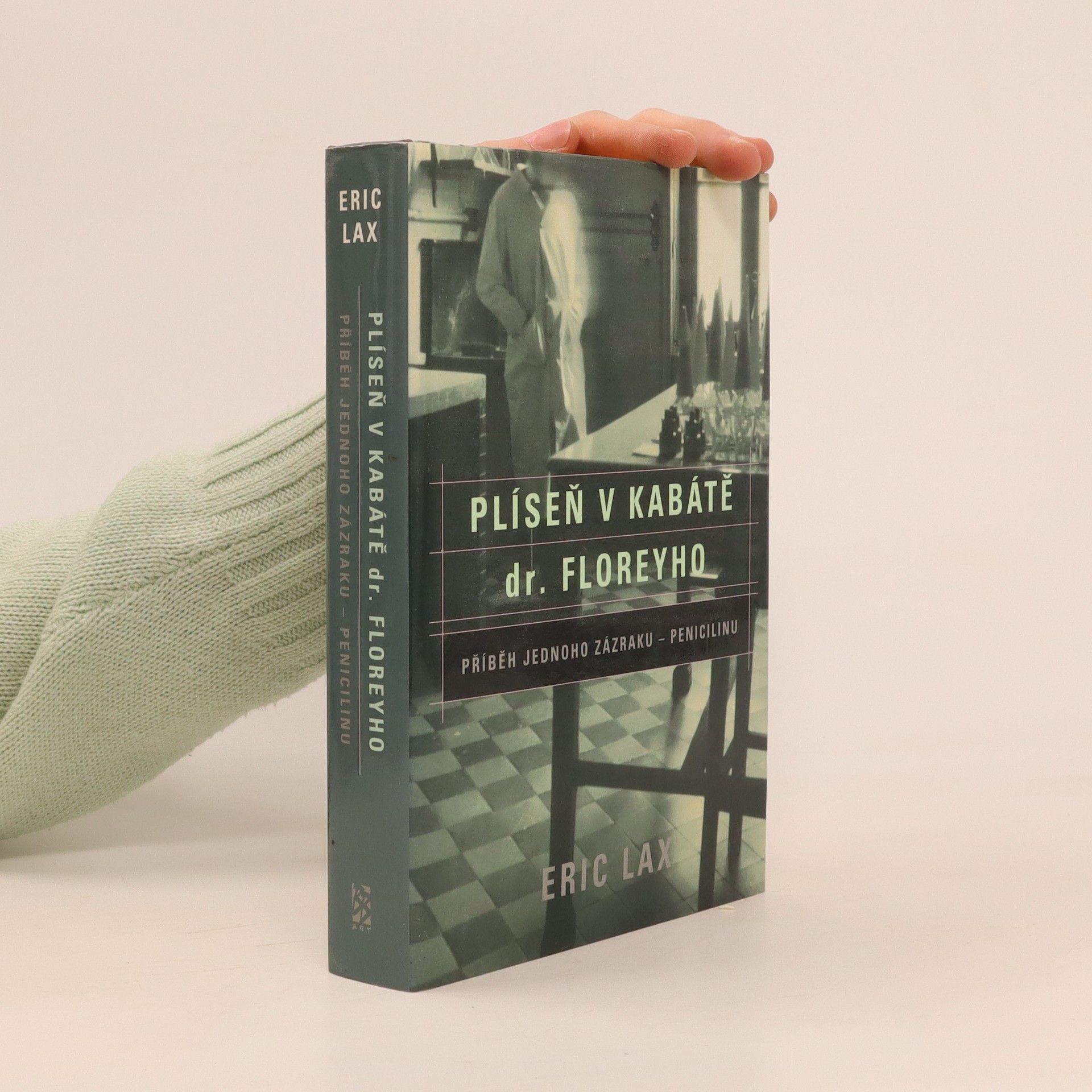 Eric Lax Plíseň v kabátě dr. Floreyho : příběh jednoho zázraku - penicilinu
