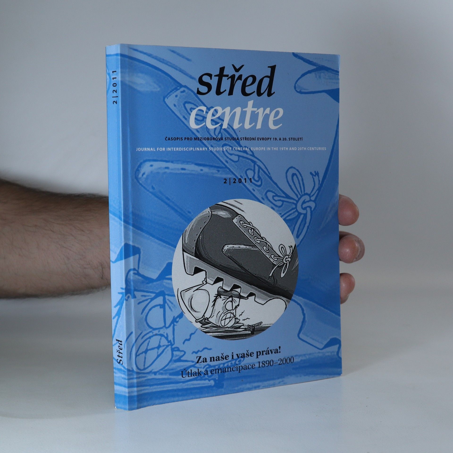 Collectif d'auteurs Střed. Centre: Časopis pro mezioborová studia střední Evropy 19. a 20. století; Za naše i vaše práva!