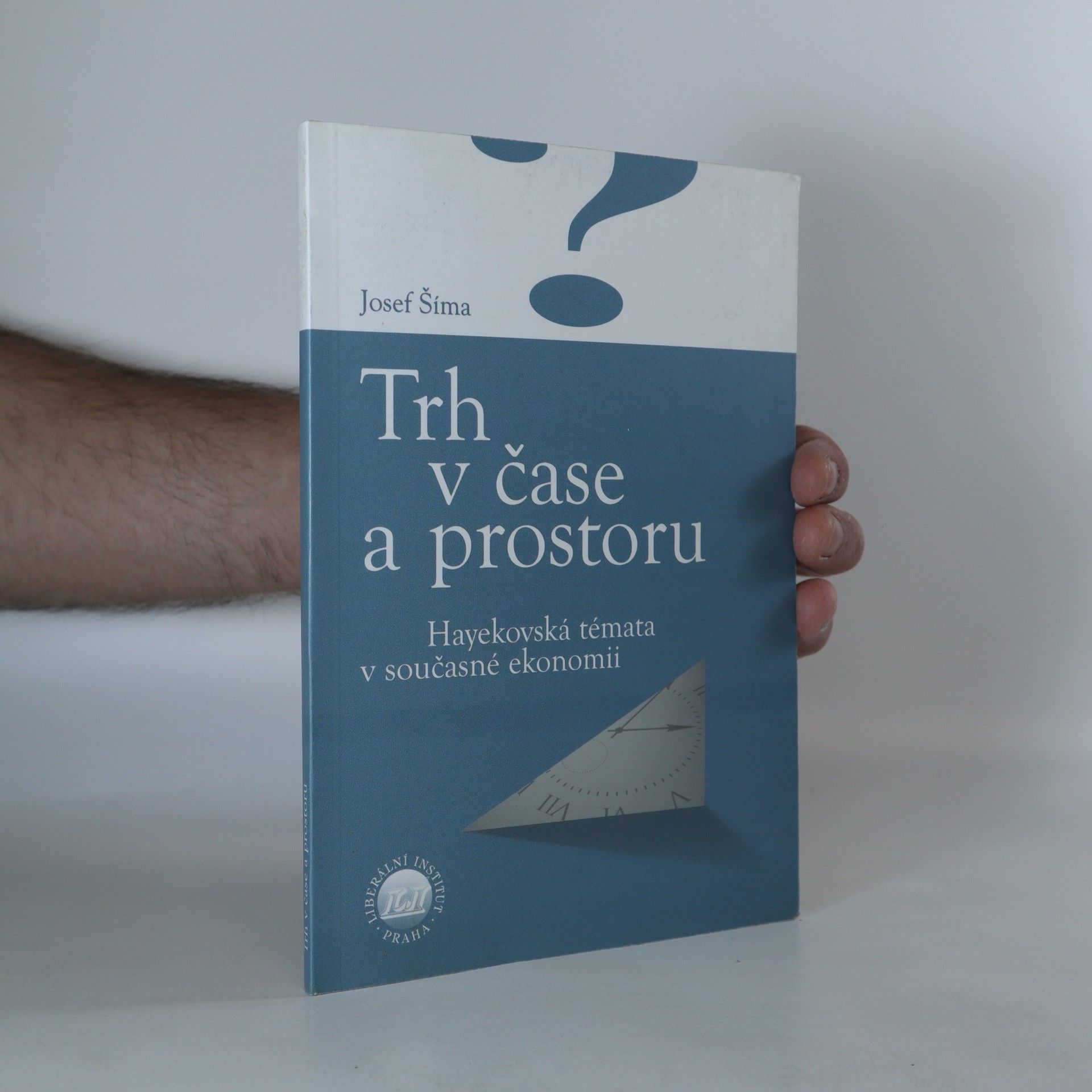 Josef Šíma Trh v čase a prostoru. Hayekovská témata v současné ekonomii