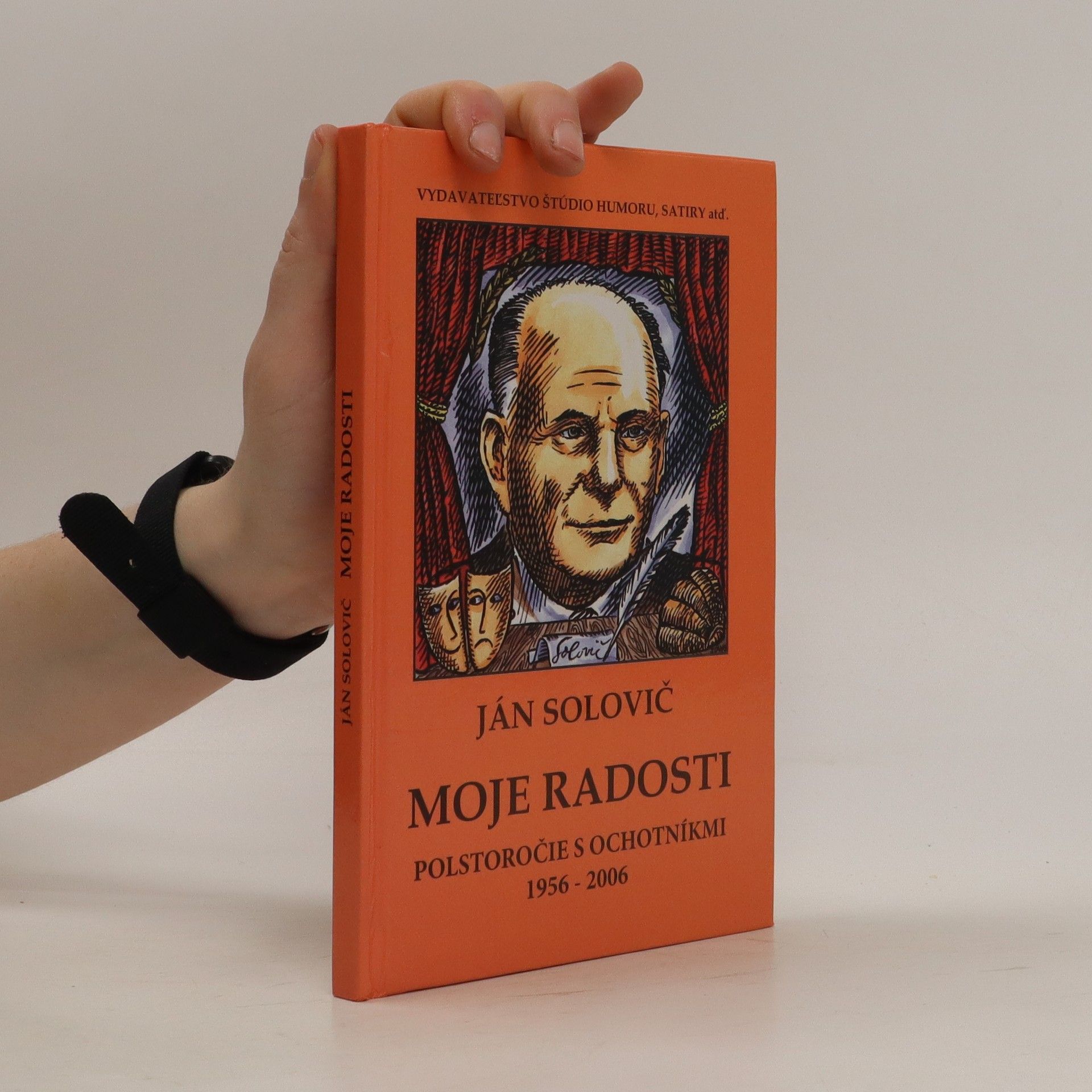 Ján Solovič Moje radosti - Polstoročie s ochotníkmi 1956-2006