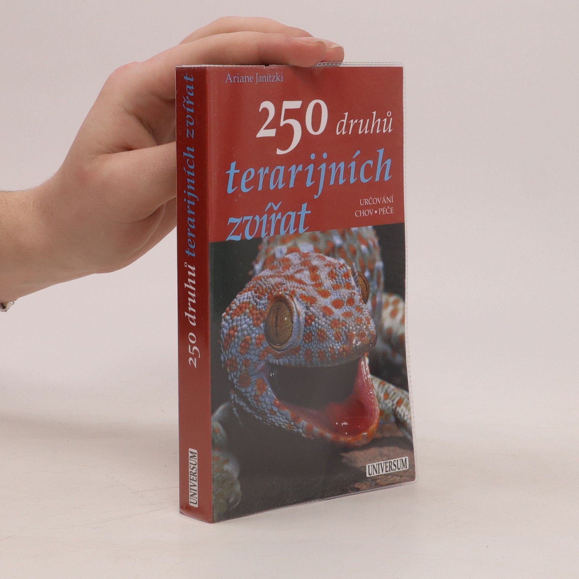 Ariane Janitzki 250 druhů terarijních zvířat - určování, chov, péče