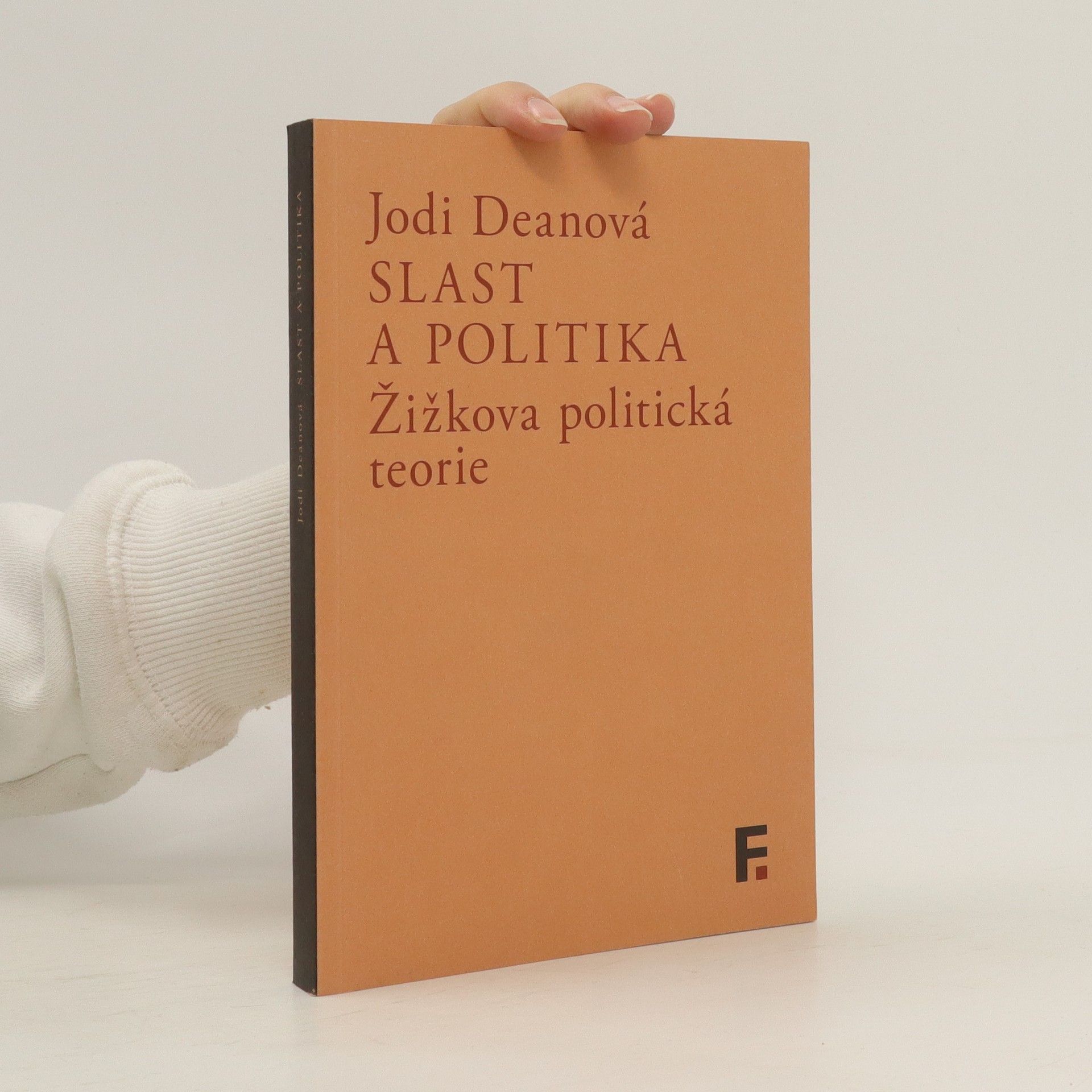 Jodi Dean Slast a politika: Žižkova politická teorie