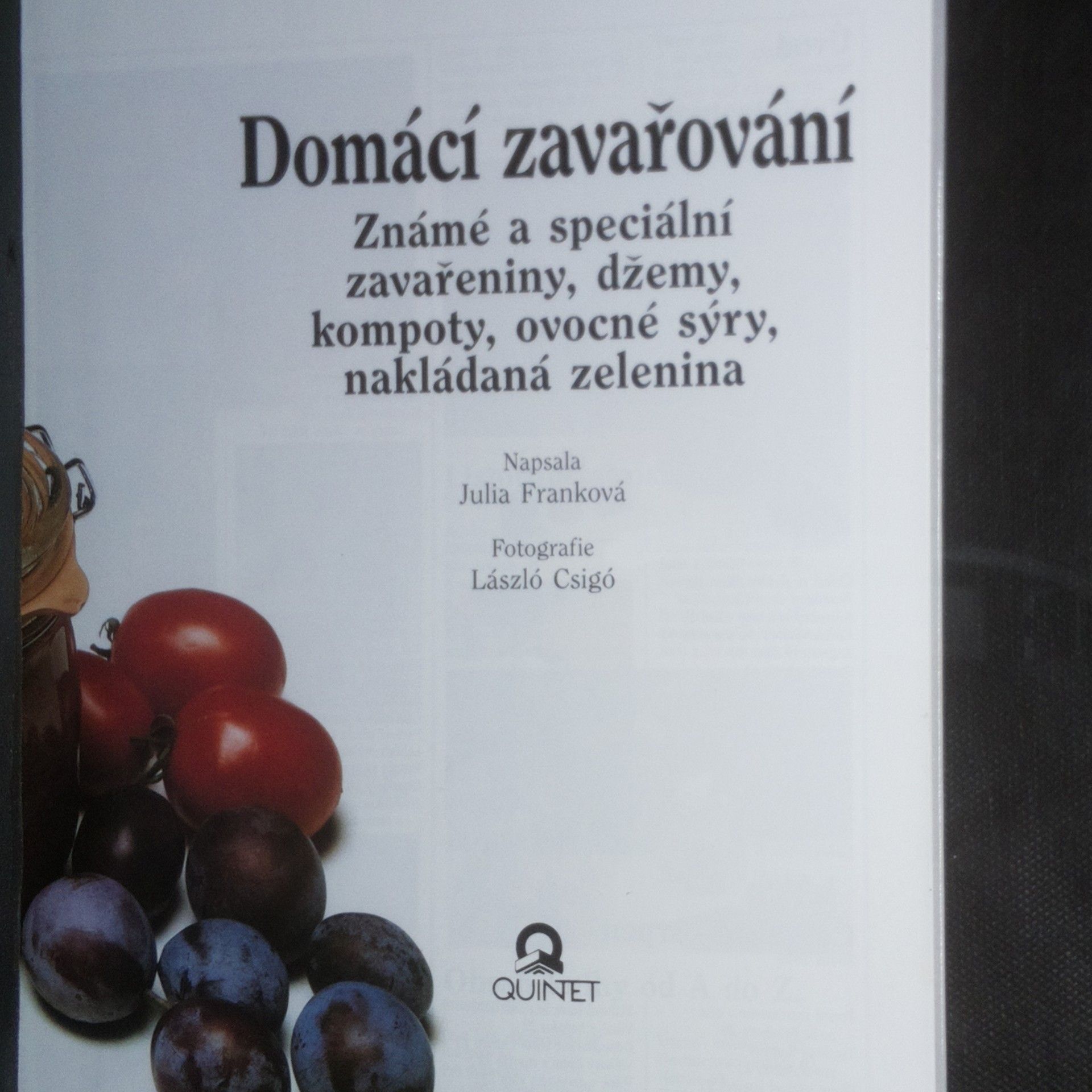 Julia Franck Domácí zavařování : známé a speciální zavařeniny, džemy, kompoty, ovocné sýry, nakládaná zelenina