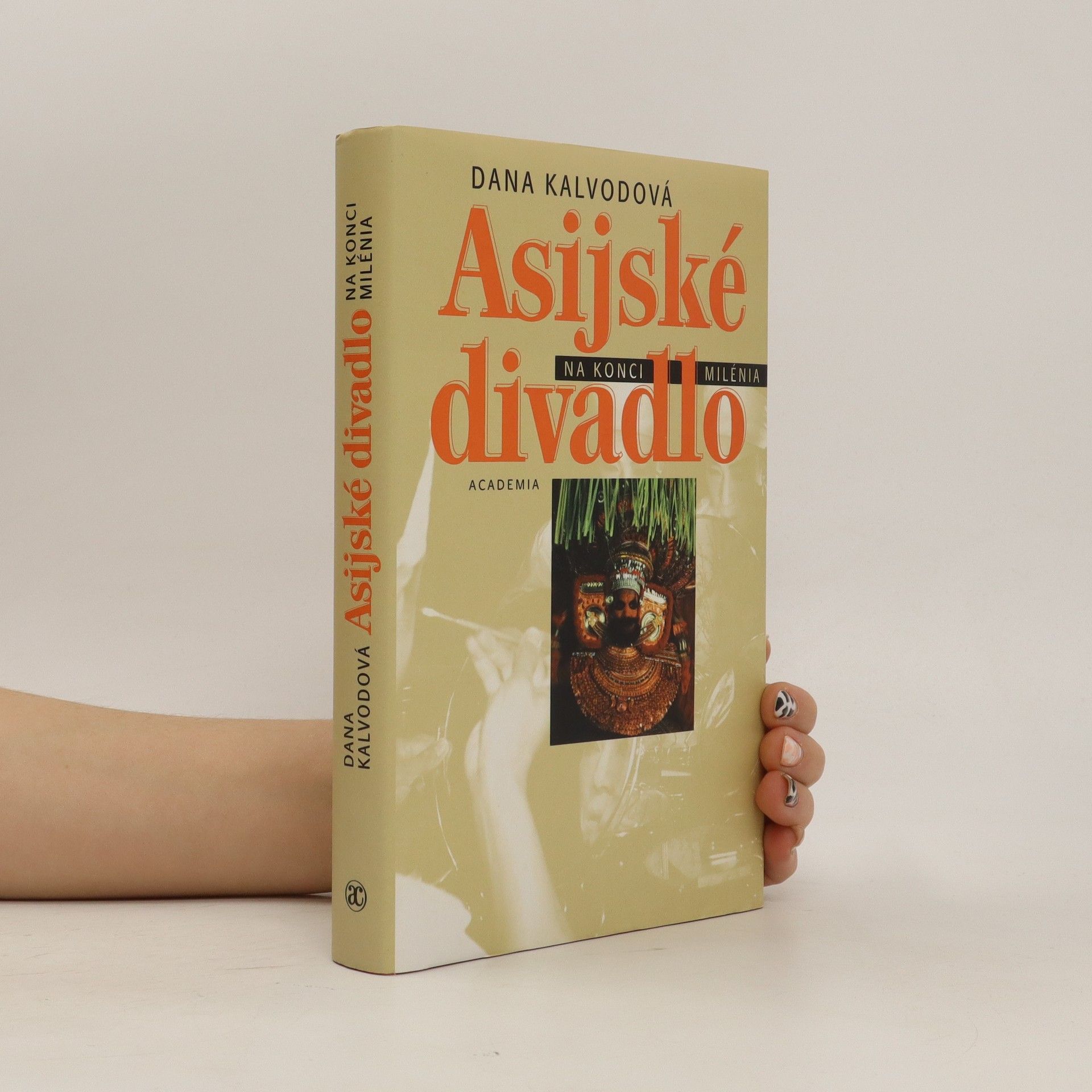 Dana Kalvodová Asijské divadlo na konci milénia