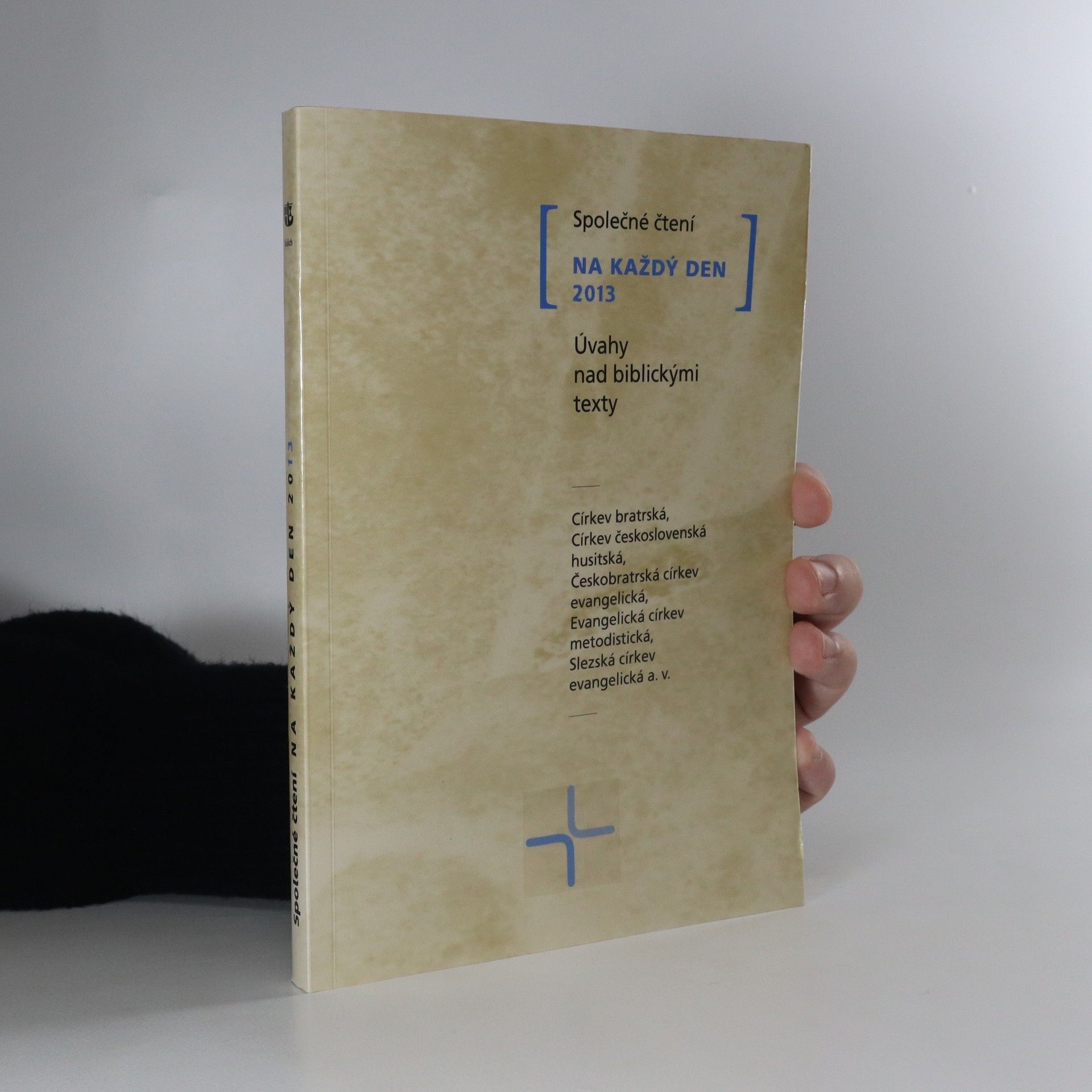 Kolektiv autorů Společné čtení na každý den 2013. Úvahy nad biblickými texty.