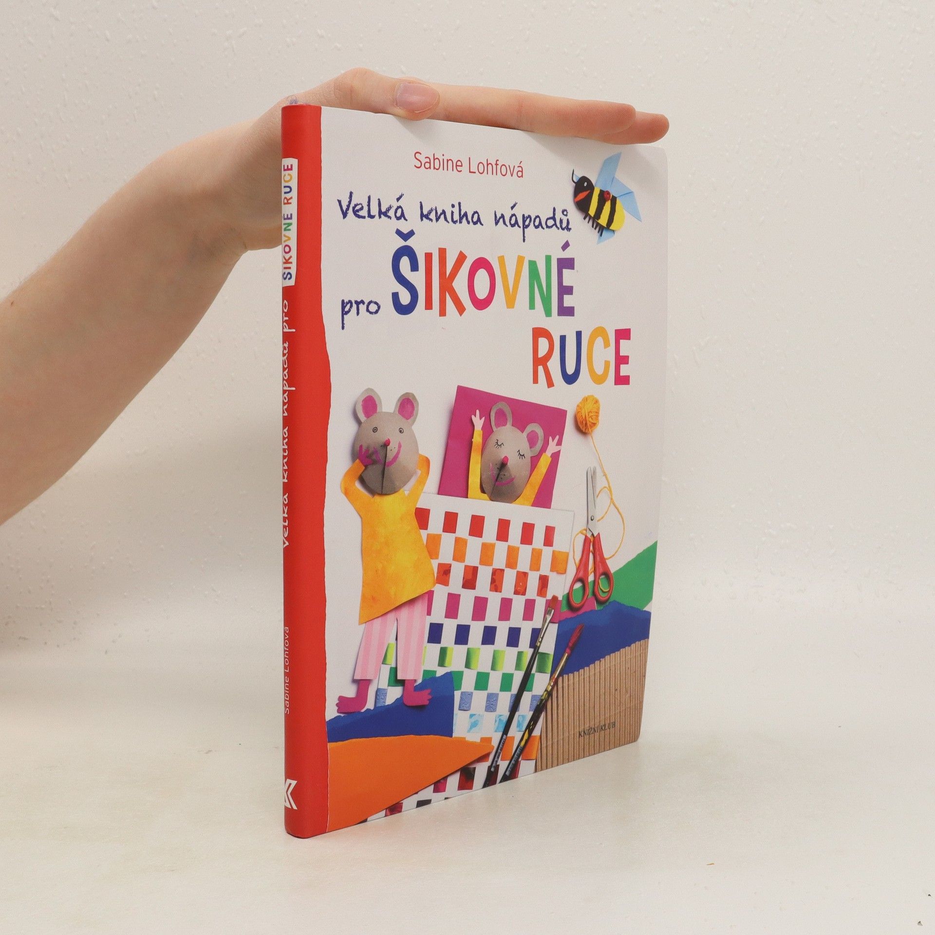 Sabine Lohf Velká kniha nápadů pro šikovné ruce