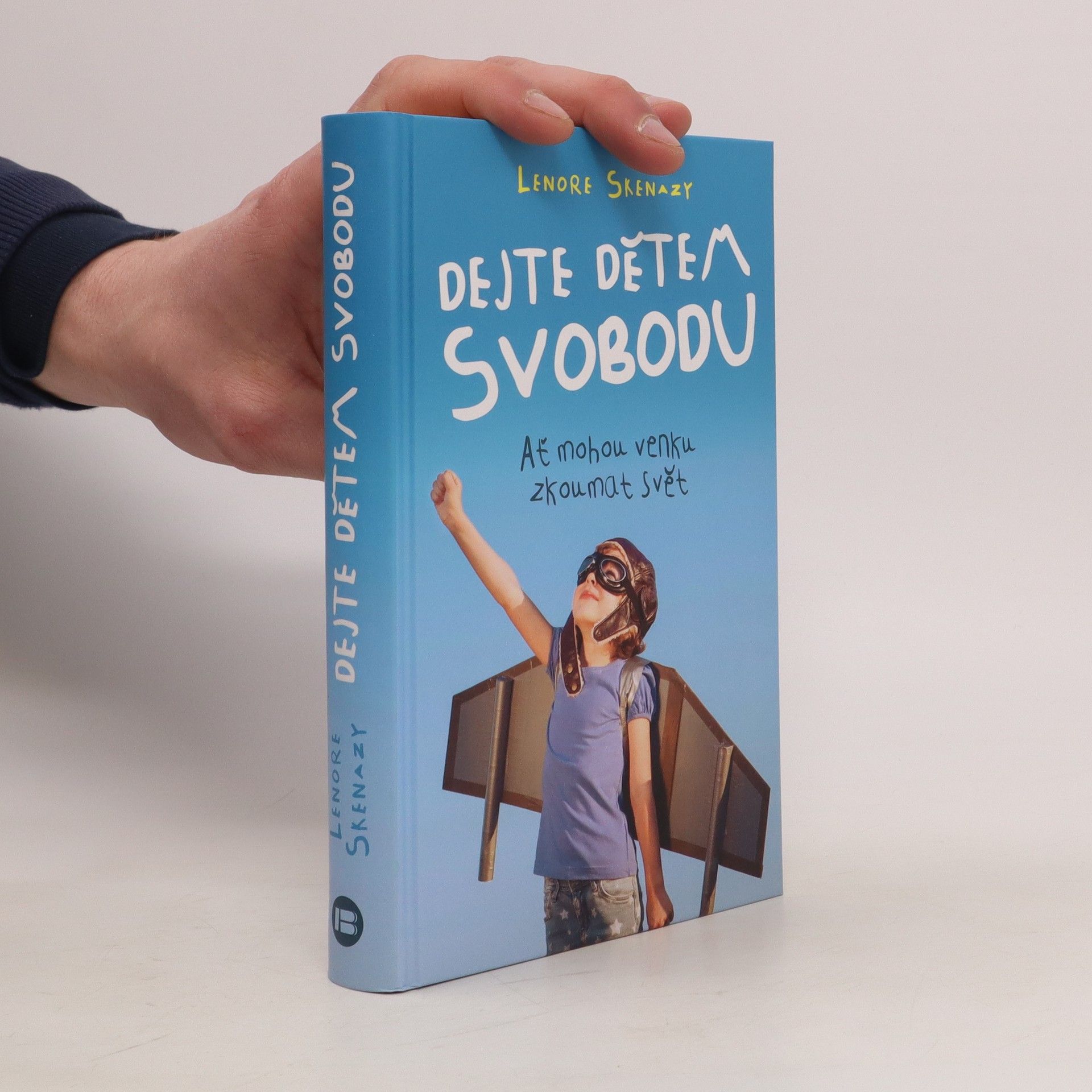 Lenore Skenazy Dejte dětem svobodu