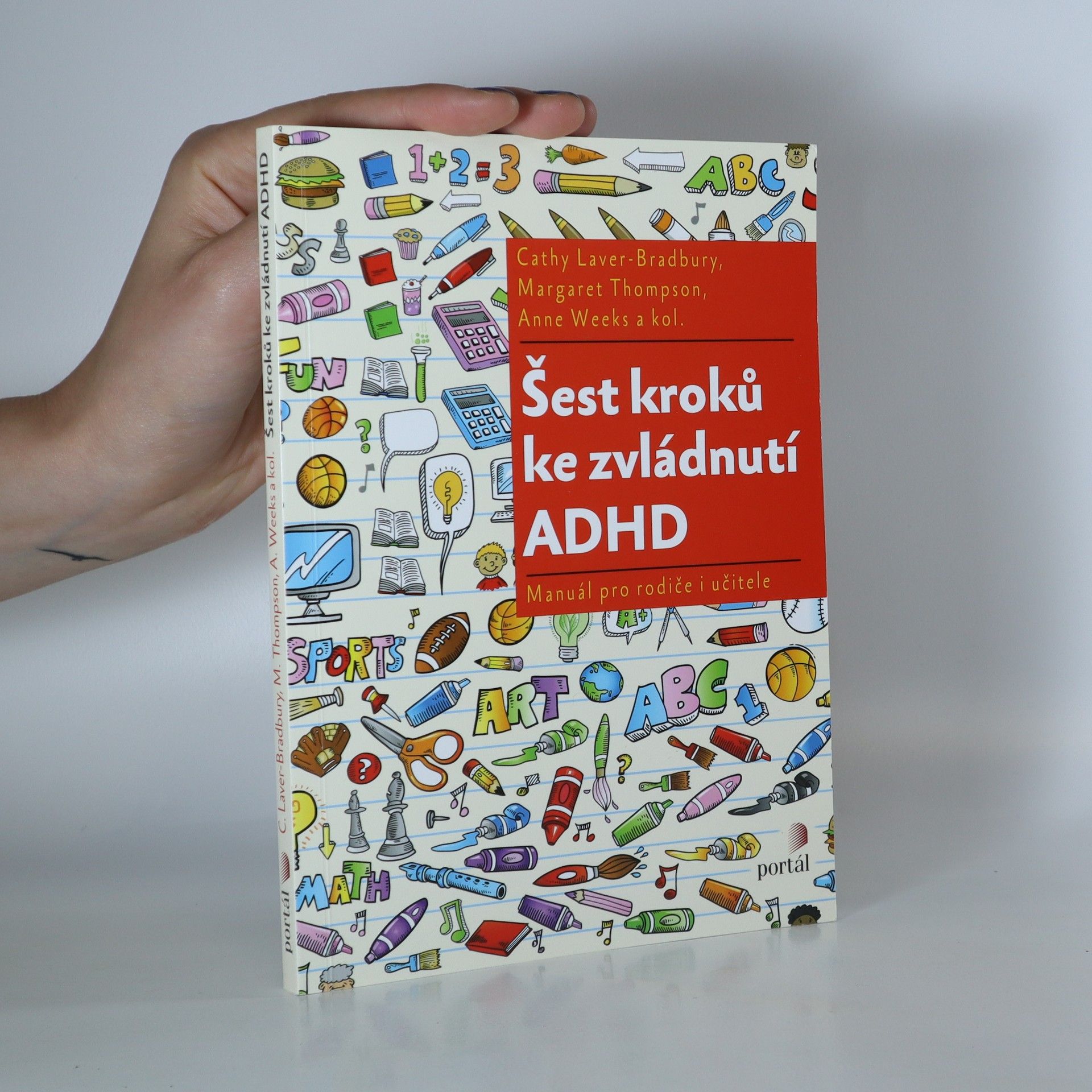 Cathy Laver-Bradbury Šest kroků ke zvládnutí ADHD. Manuál pro rodiče i učitele