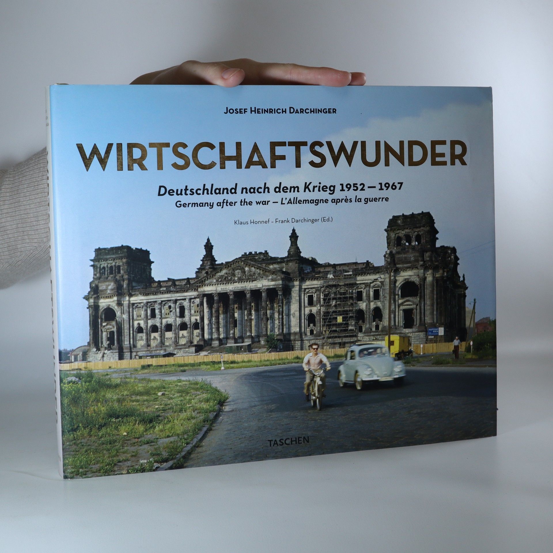 J. H. Jupp H. Darchinger Wirtschaftswunder. Deutschland nach dem Krieg 1952-1967. Germany after the war. L'Allemagne après la guerre