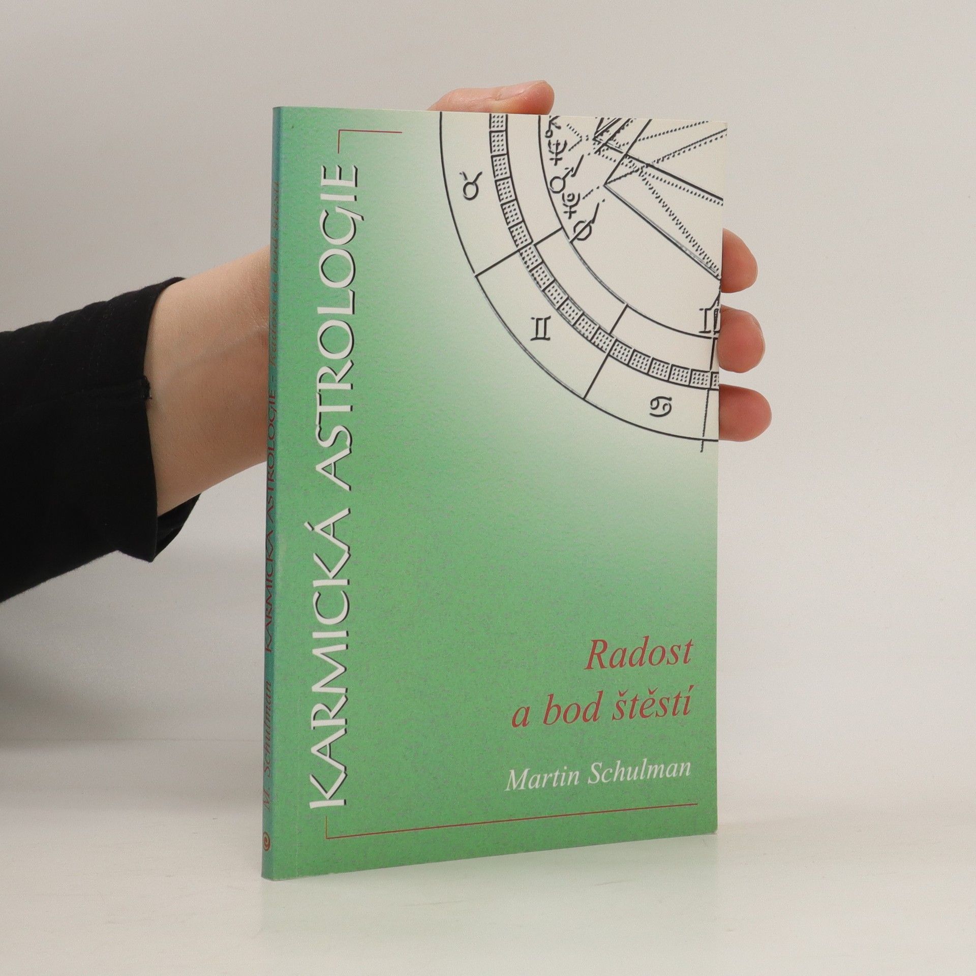 Martin Schulman Karmická astrologie. Kniha 3, Radost a bod štěstí