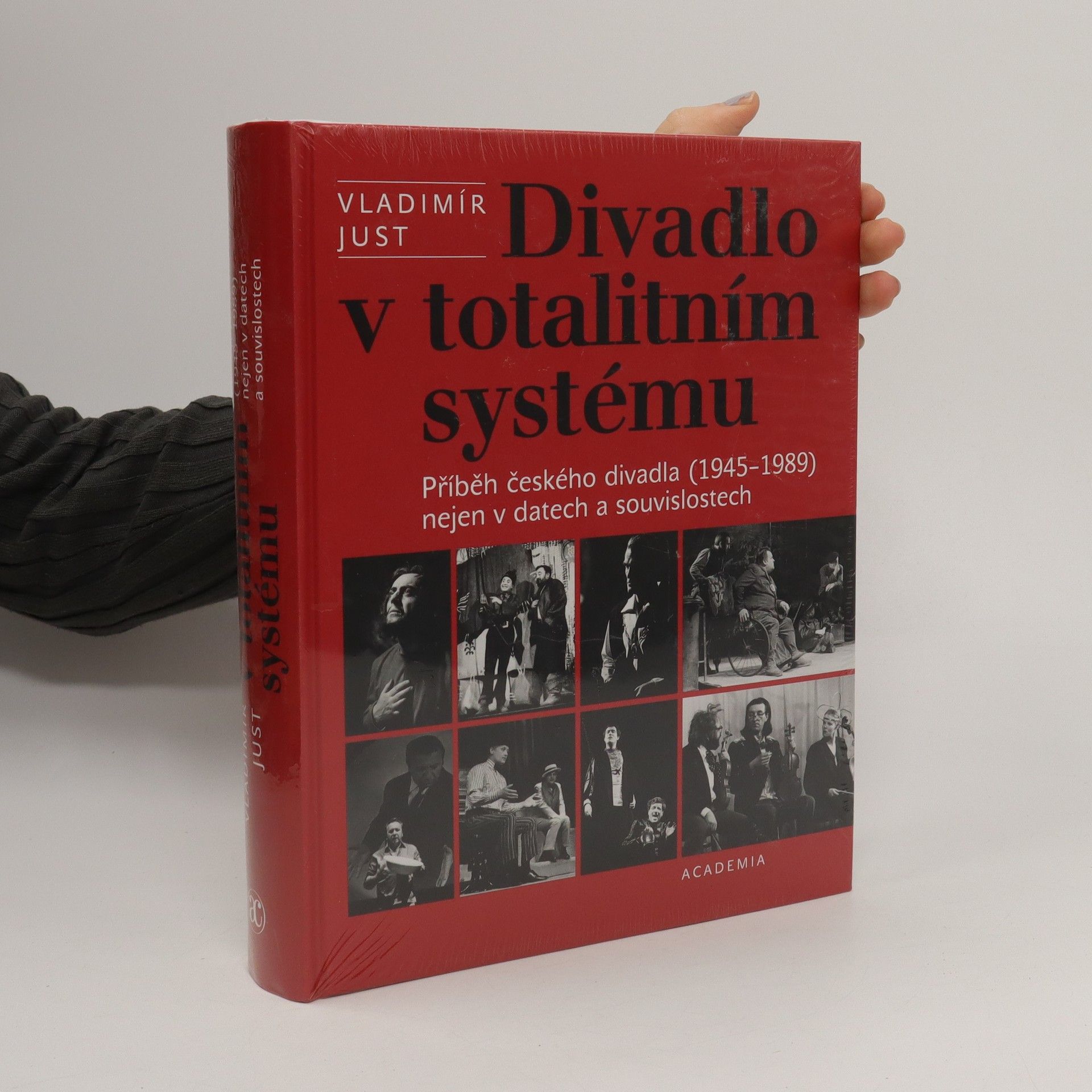 Vladimír Just Divadlo v totalitním systému : příběh českého divadla (1945-1989) nejen v datech a souvislostech
