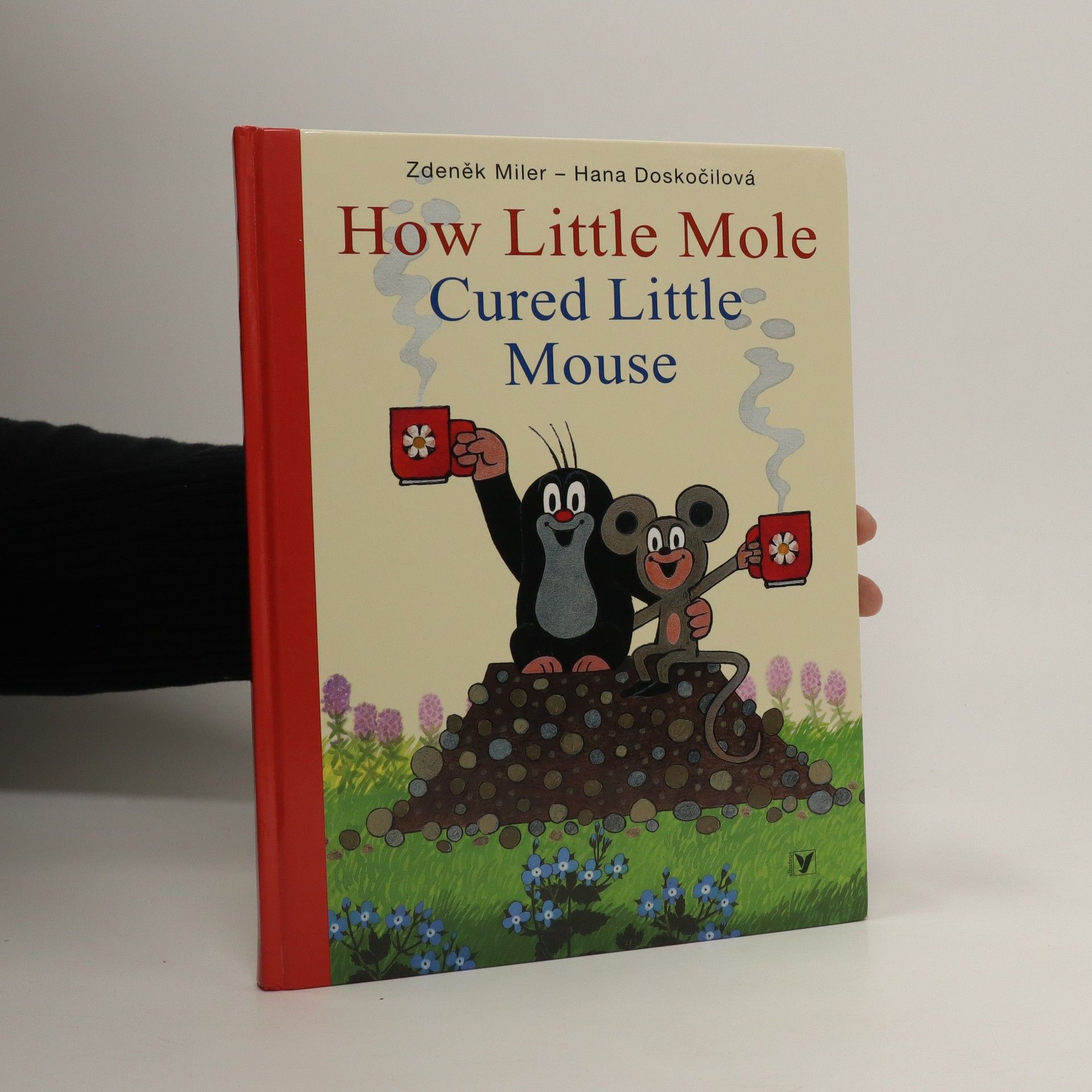 Hana Doskočilová How Little Mole Cured Little Mouse