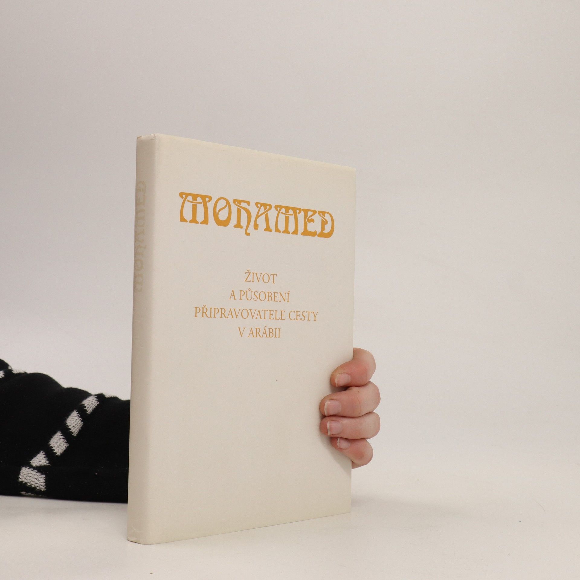 Various authors Mohamed : život a působení připravovatele cesty v Arábii