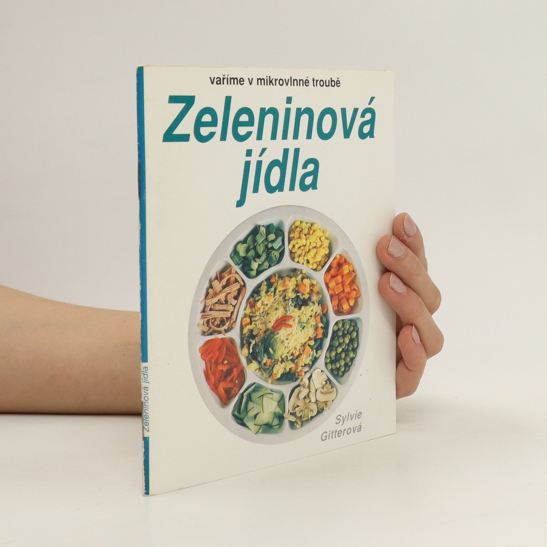 Sylvie Gitterová Zeleninová jídla - vaříme v mikrovlnné troubě