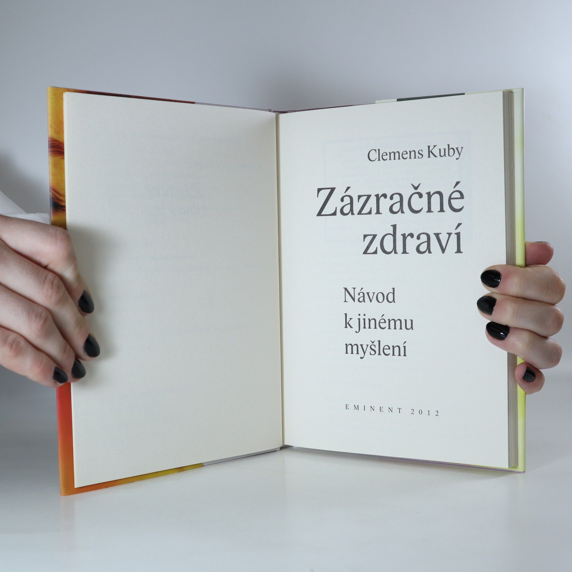 Clemens Kuby Zázračné zdraví. Návod k jinému myšlení