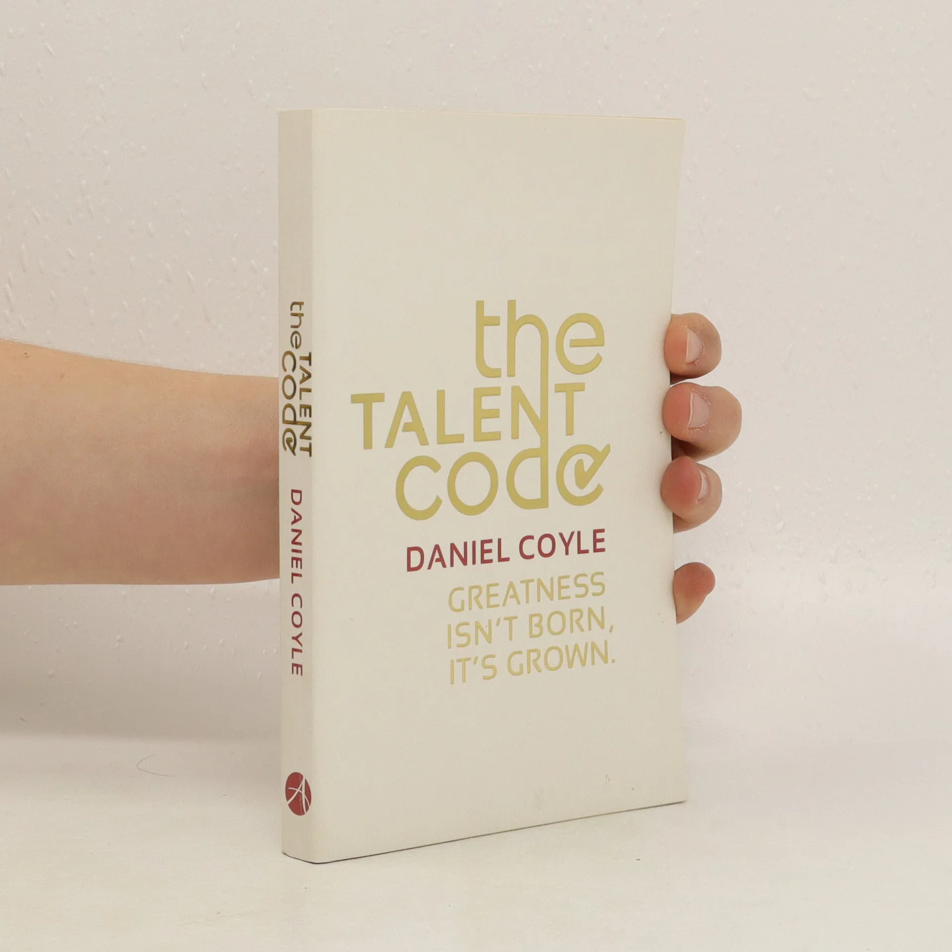 The Talent Code: Greatness Isn't Born. It's by Coyle, Daniel