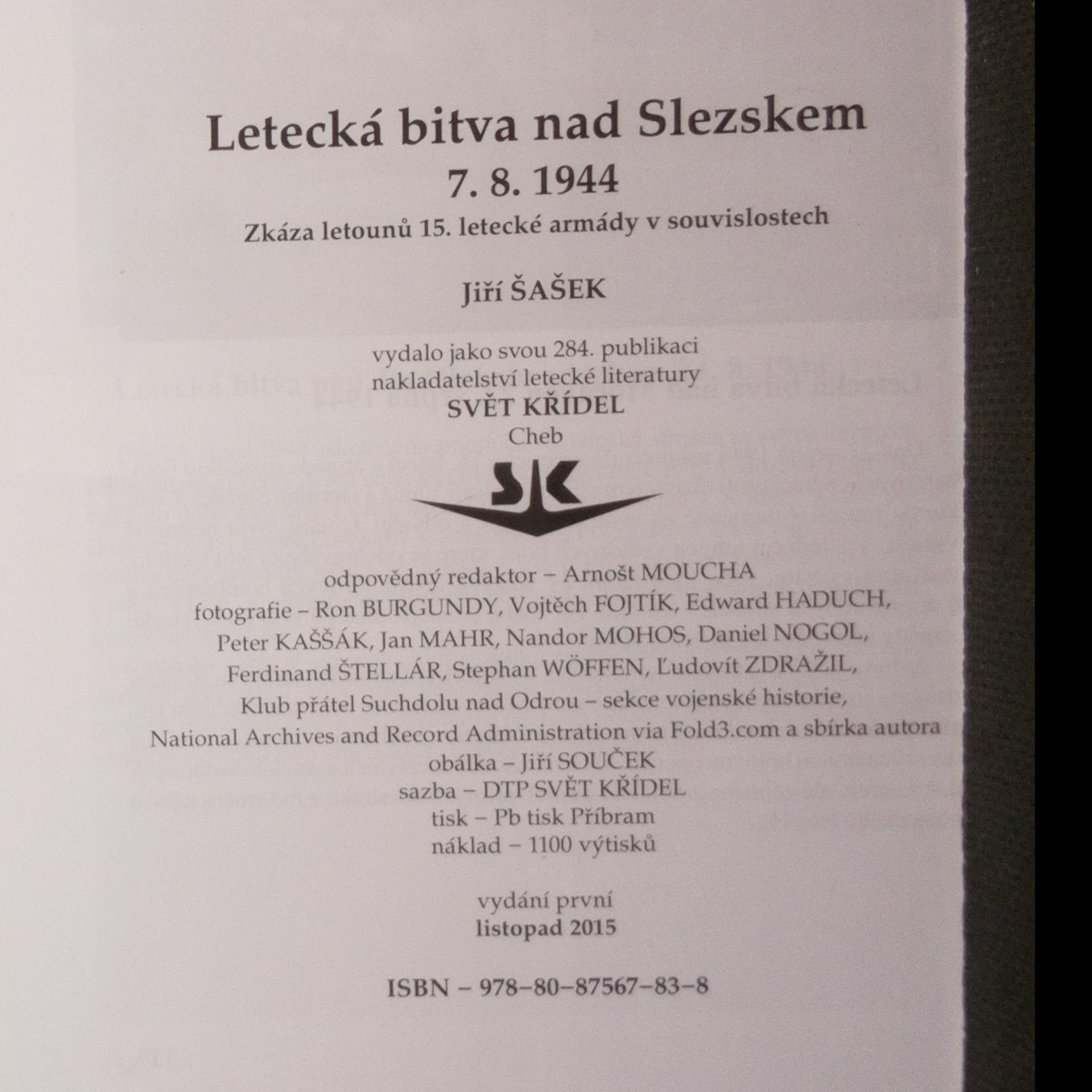 Jiří Šašek Letecká bitva nad Slezskem. Zkáza letounů 15. letecké armády v souvislostech. 7.8.1944