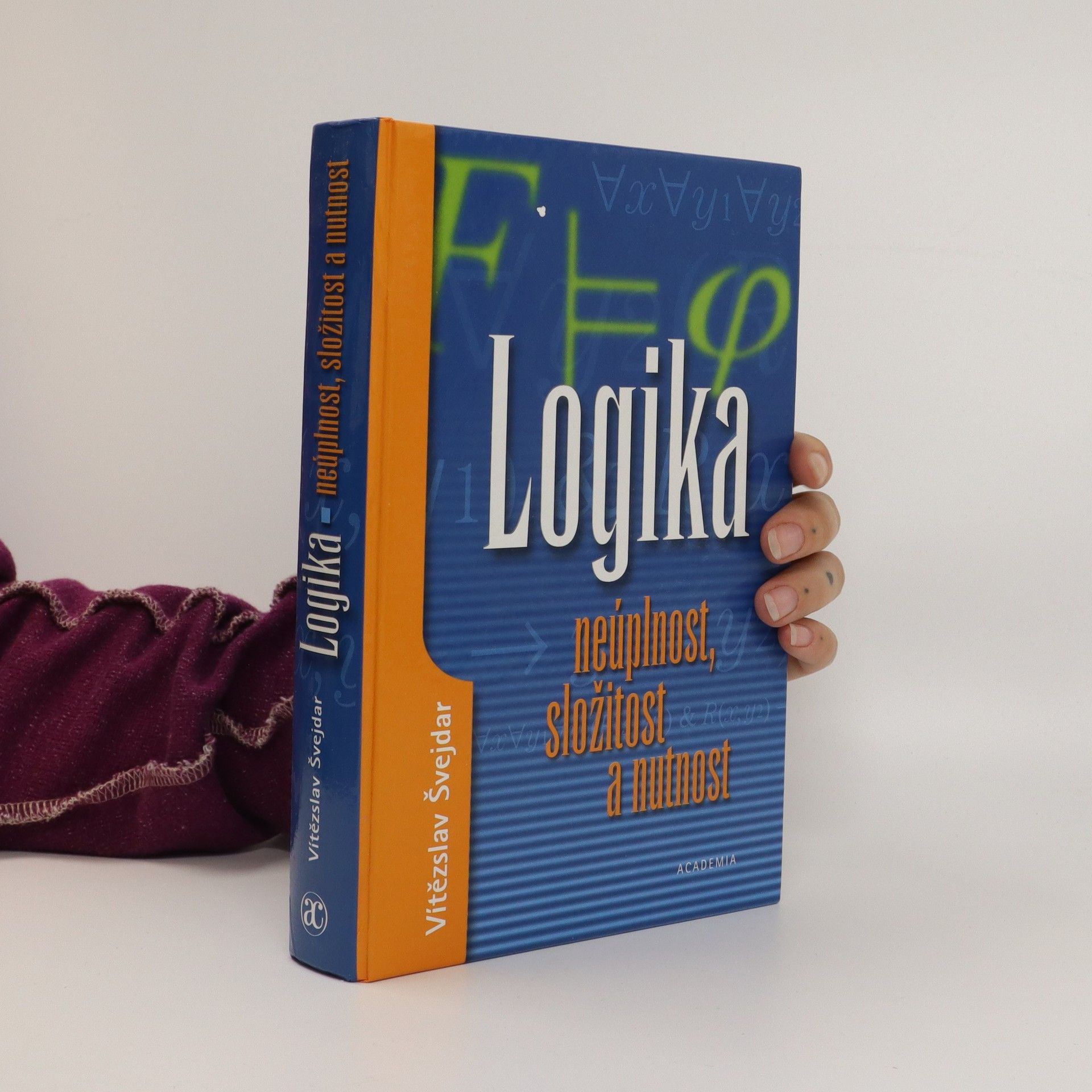 Vítězslav Švejdar Logika: Neúplnost, složitost a nutnost