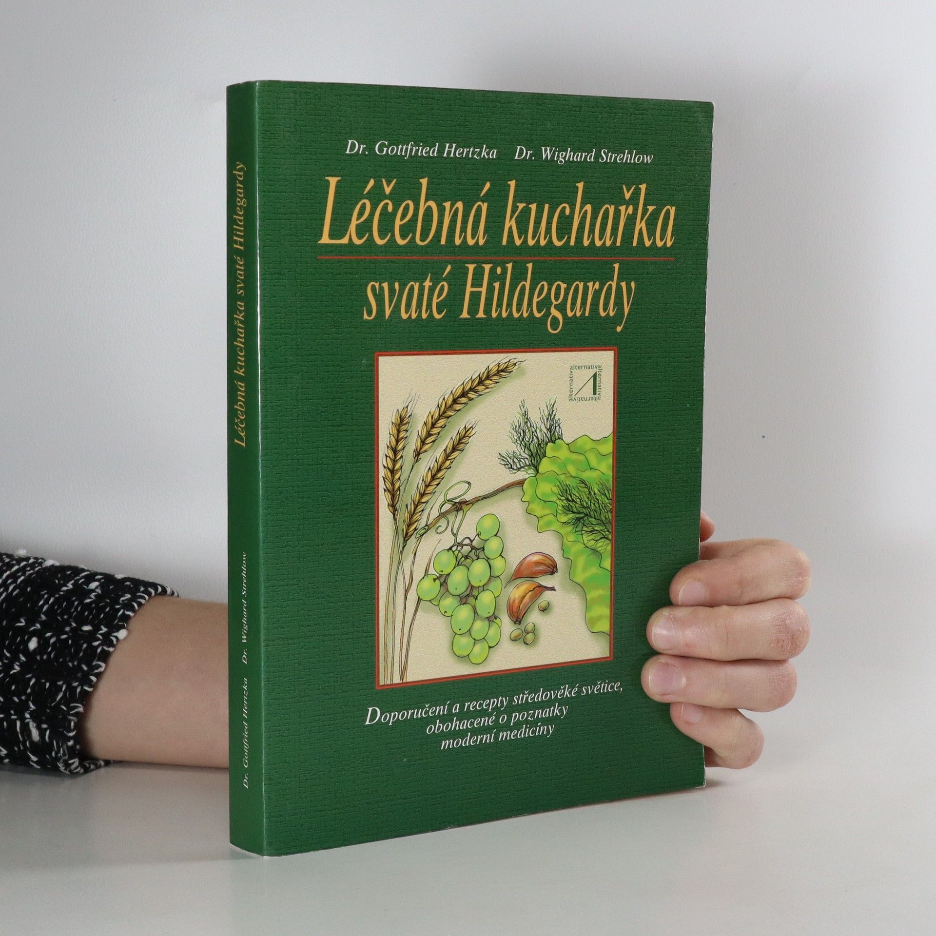 Wighard Strehlow Léčebná kuchařka svaté Hildegardy