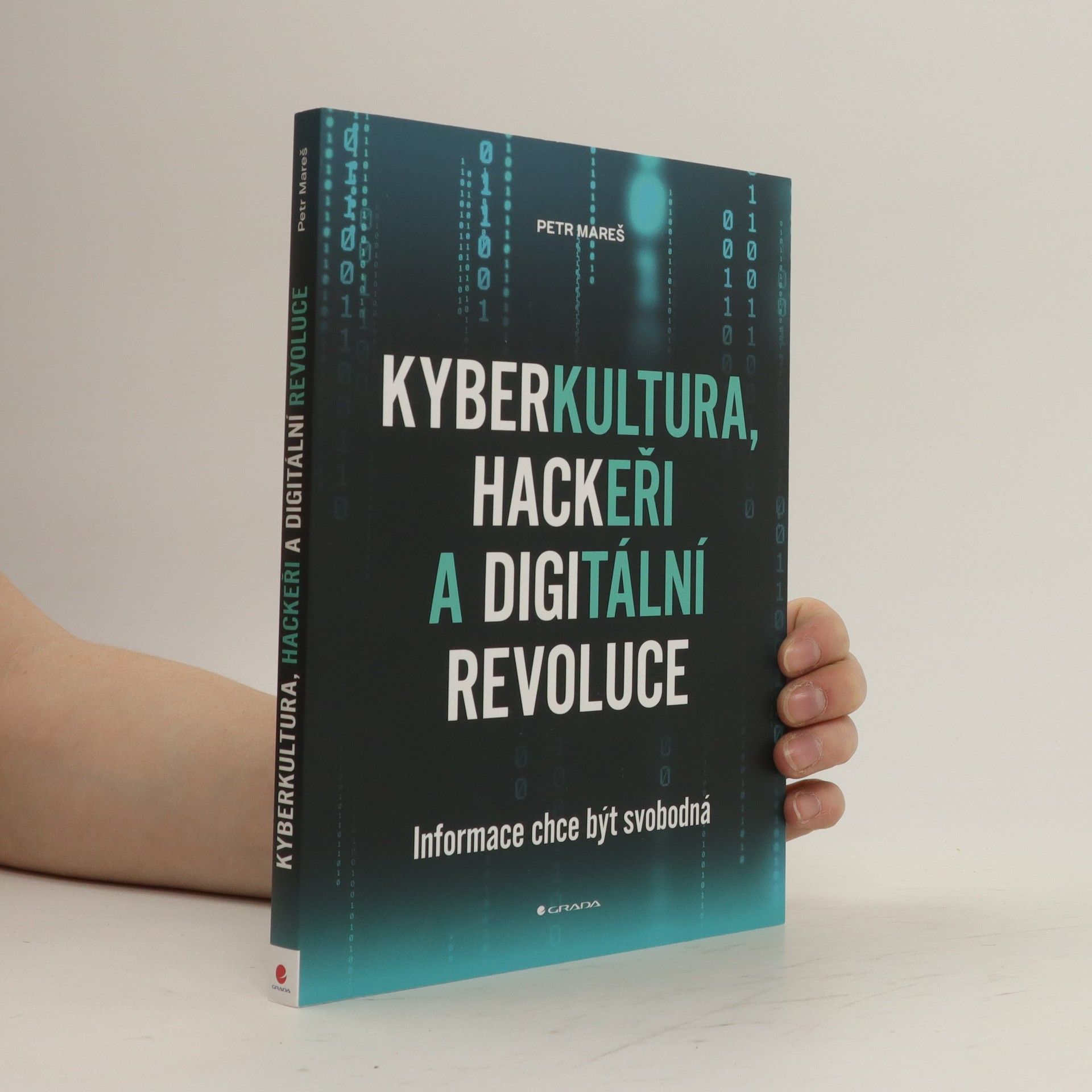 Petr Mareš Kyberkultura, hackeři a digitální revoluce : informace chce být svobodná