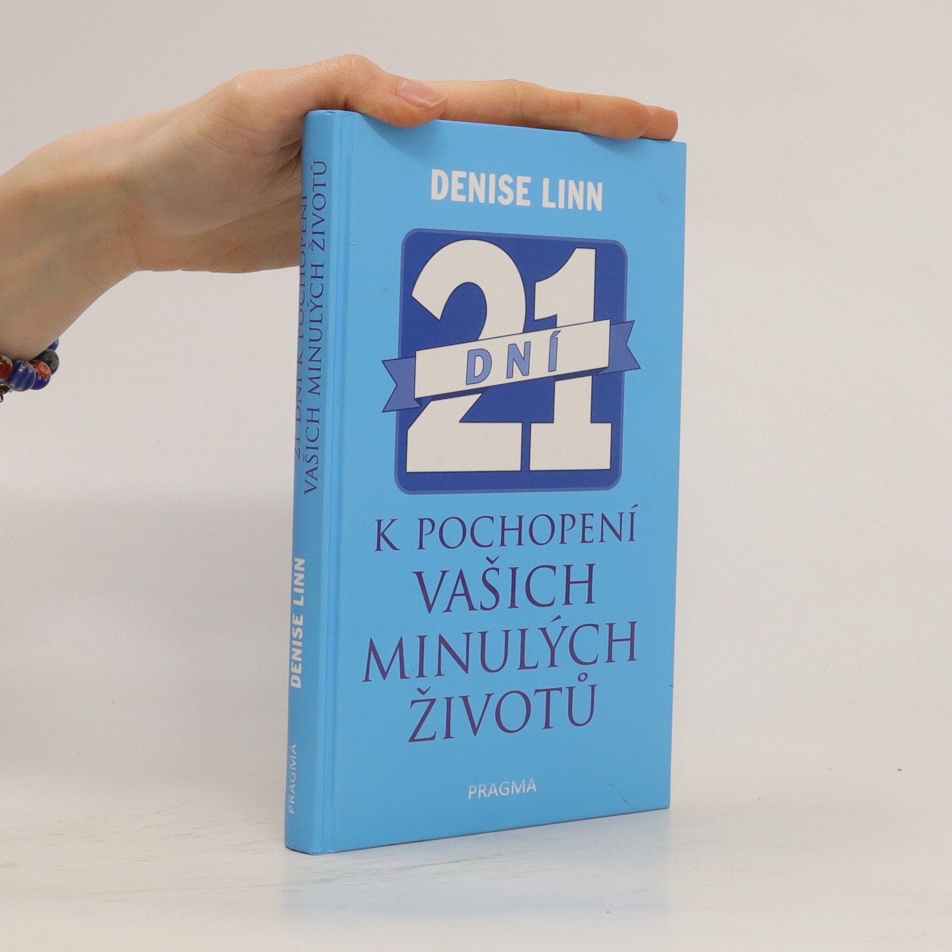 Denise Linn 21 dní k pochopení vašich minulých životů