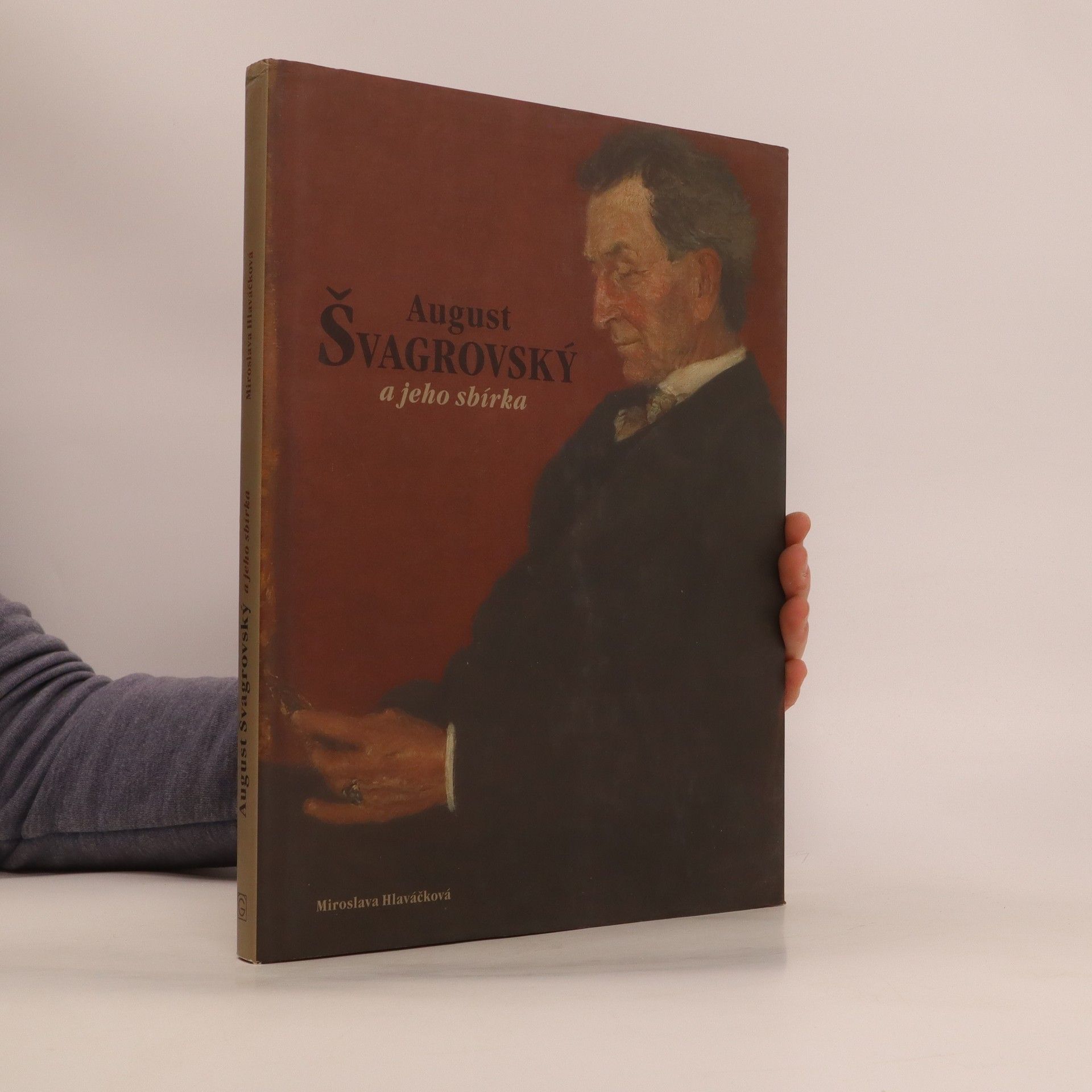 Miroslava Hlaváčková August Švagrovský a jeho sbírka