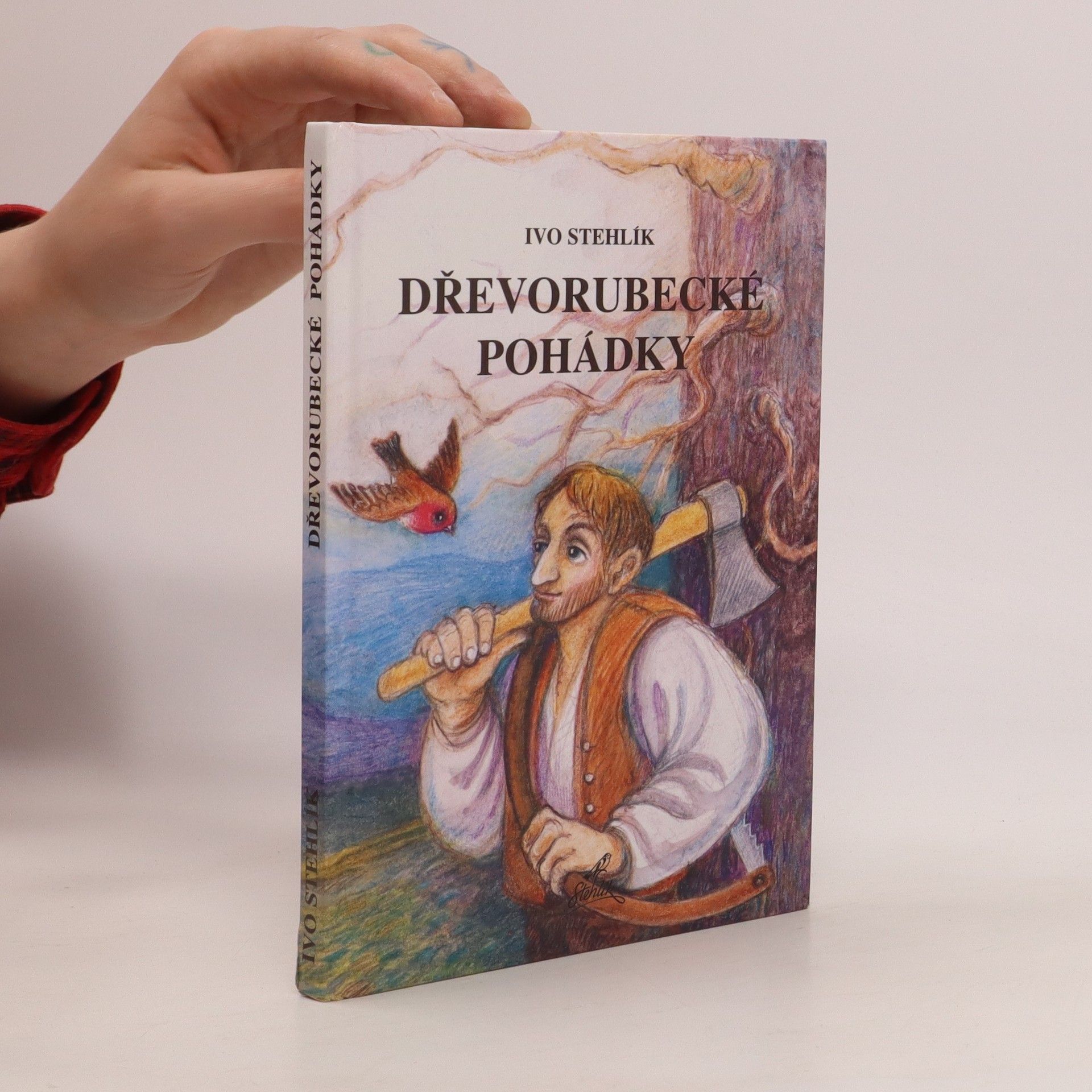Ivo Stehlík Dřevorubecké pohádky