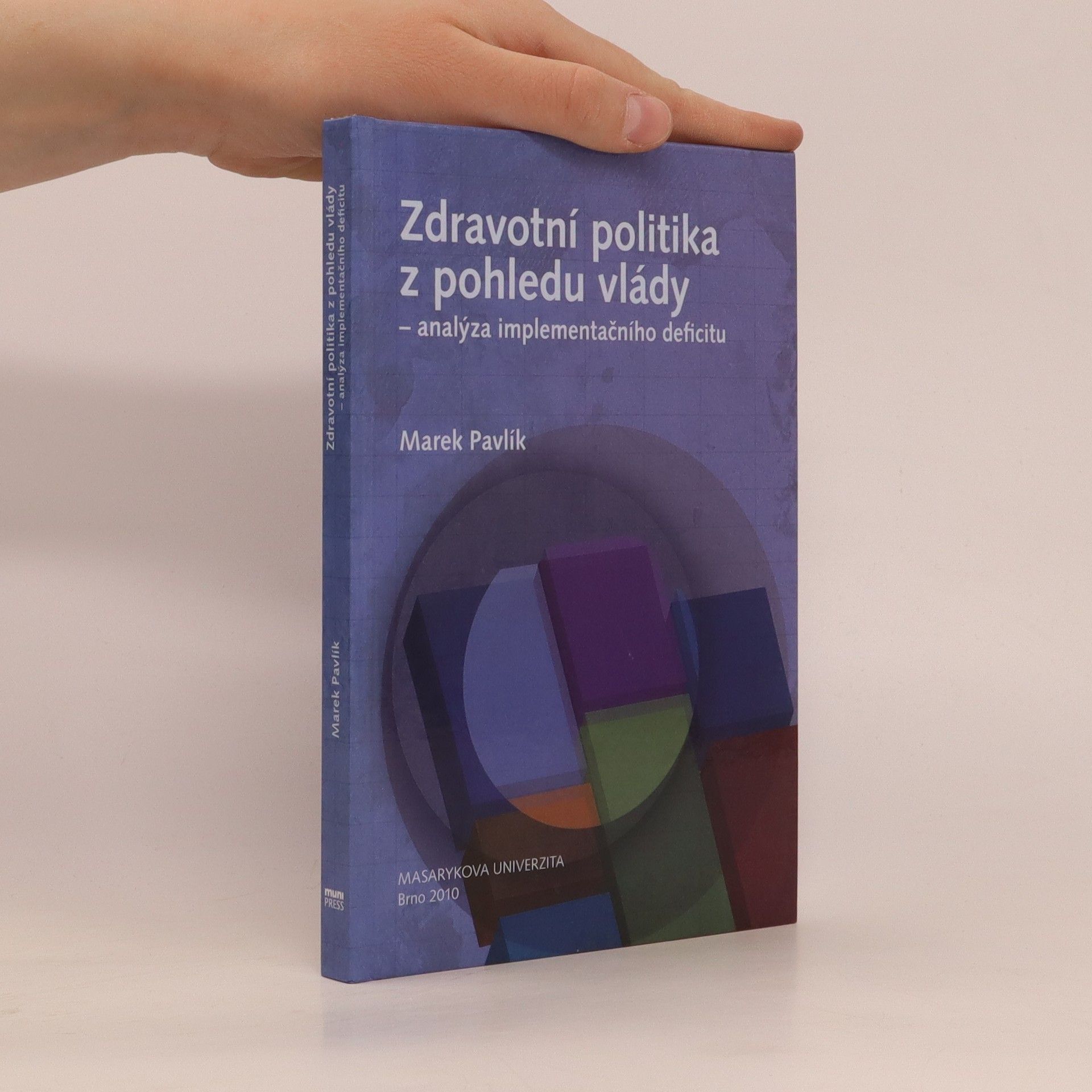 Marek Pavlík Zdravotní politika z pohledu vlády - analýza implementačního deficitu