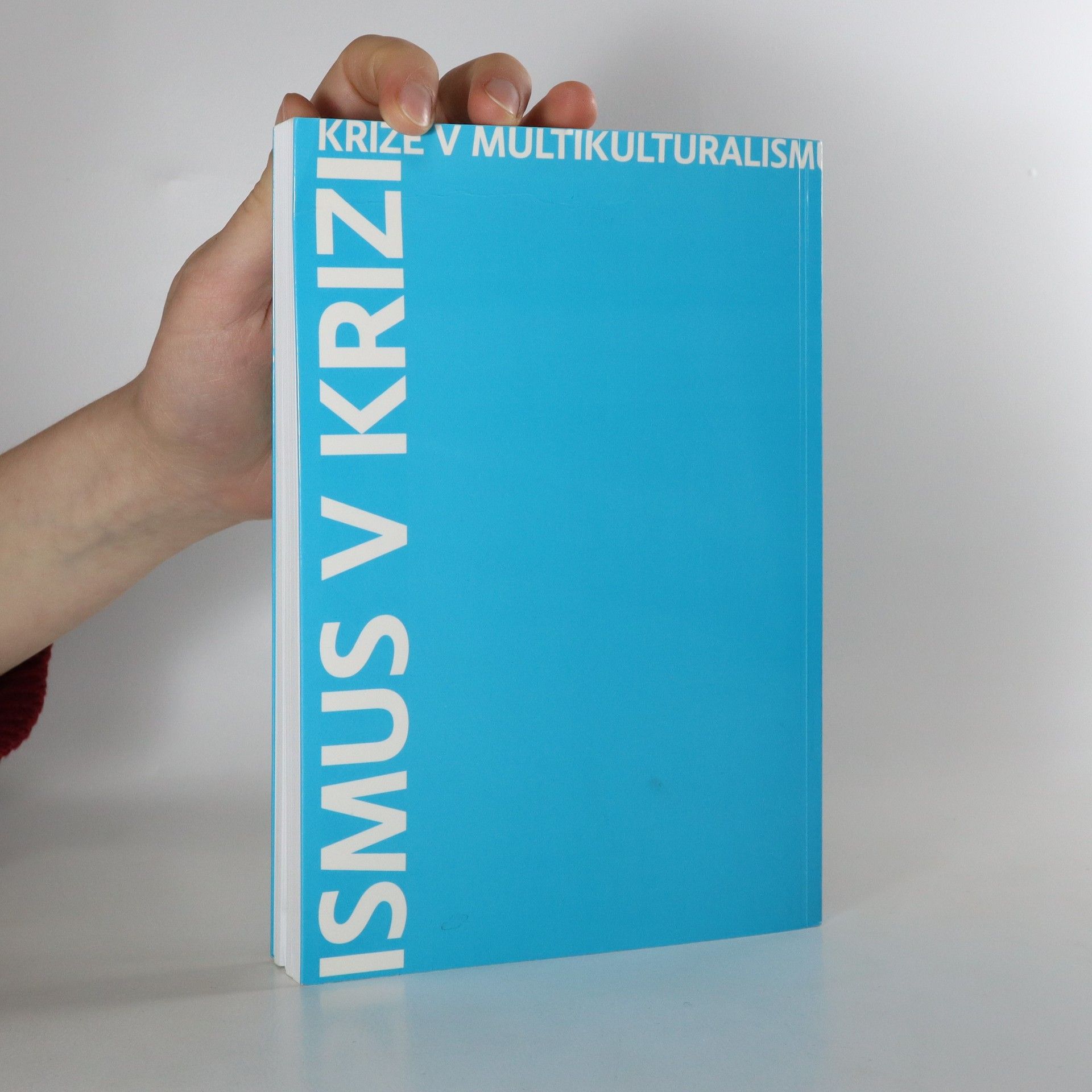 Kolektiv autorů Krize v multikulturalismu: Multikulturalismus v krizi.