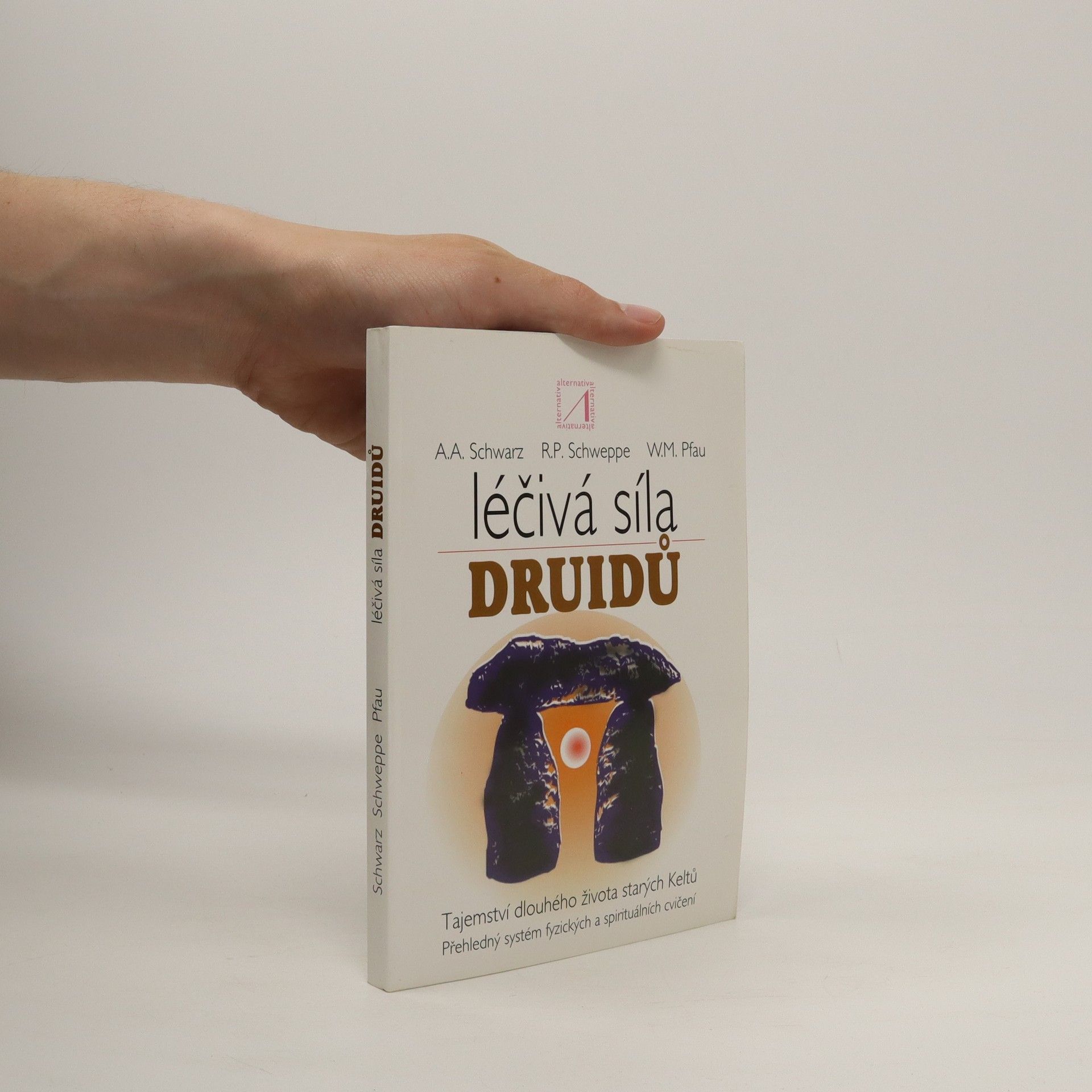 Ronald Pierre Schweppe Léčivá síla druidů
