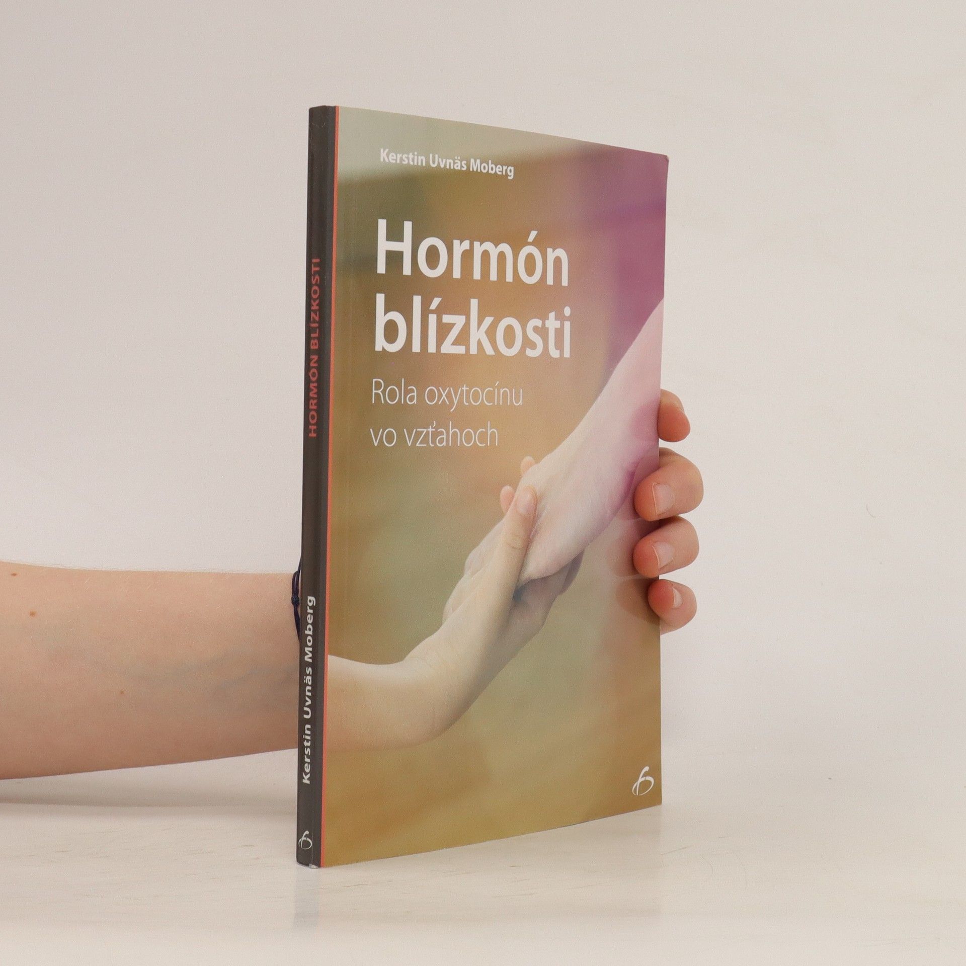 Kerstin Uvnäs Moberg Hormón blízkosti