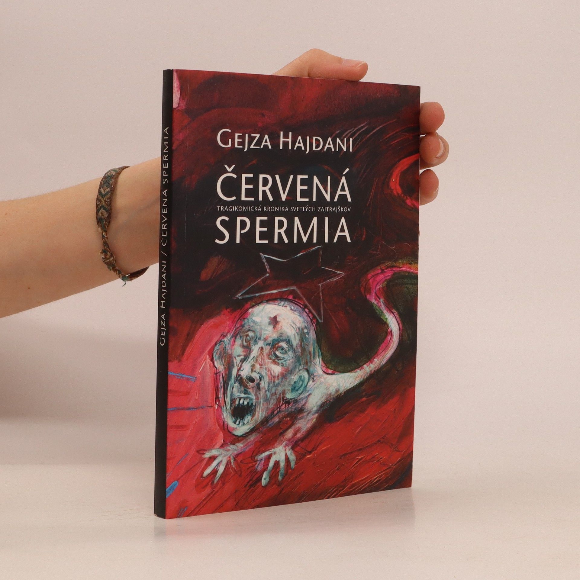 Gejza Hajdani Červená spermia: Tragikomická kronika svetlých zajtrajškov